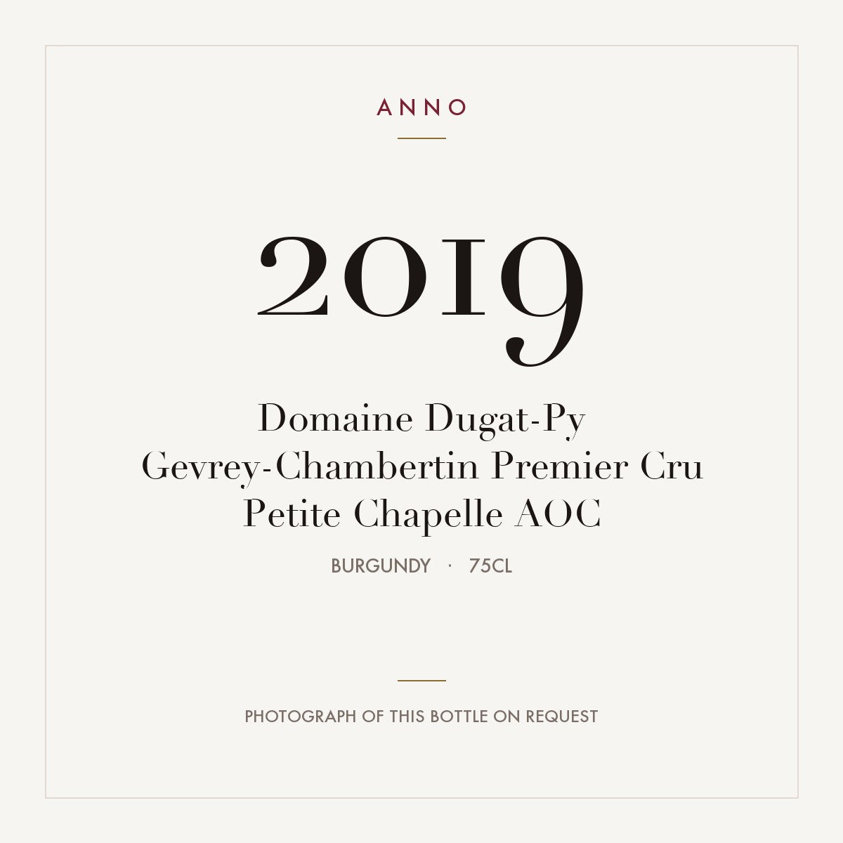 Domaine Dugat-Py Gevrey-Chambertin Premier Cru Petite Chapelle 2019 AOC 0,75l, Бургундия — карточка урожая ANNO; фото настоящей бутылки по запросу
