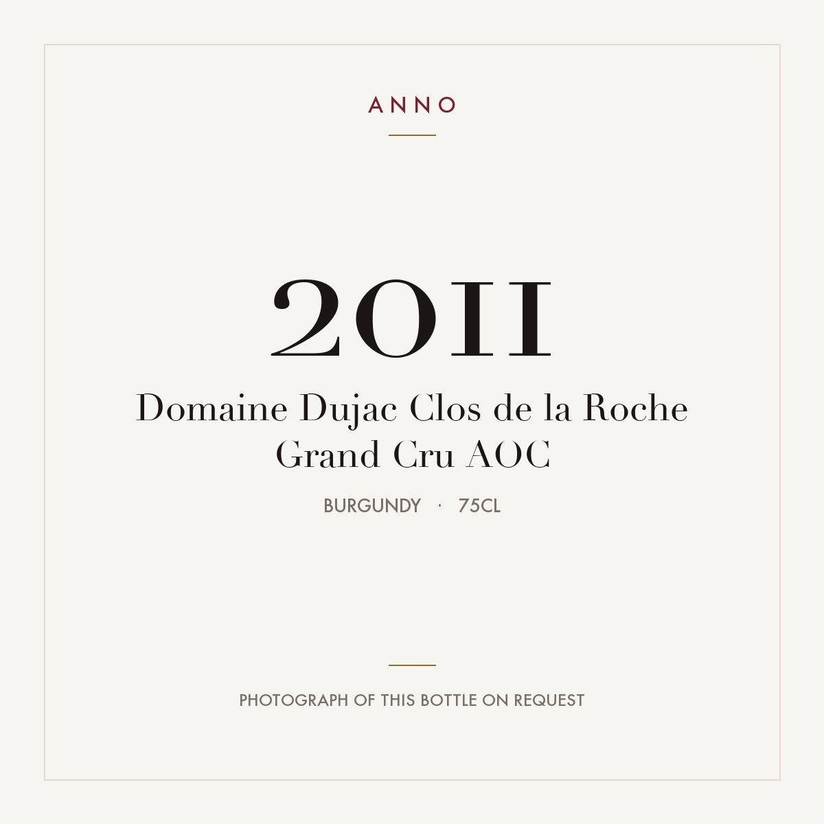Domaine Dujac Clos de la Roche Grand Cru 2011 AOC 0,75l, Borgoña — tarjeta de añada ANNO; foto de la botella real disponible bajo petición