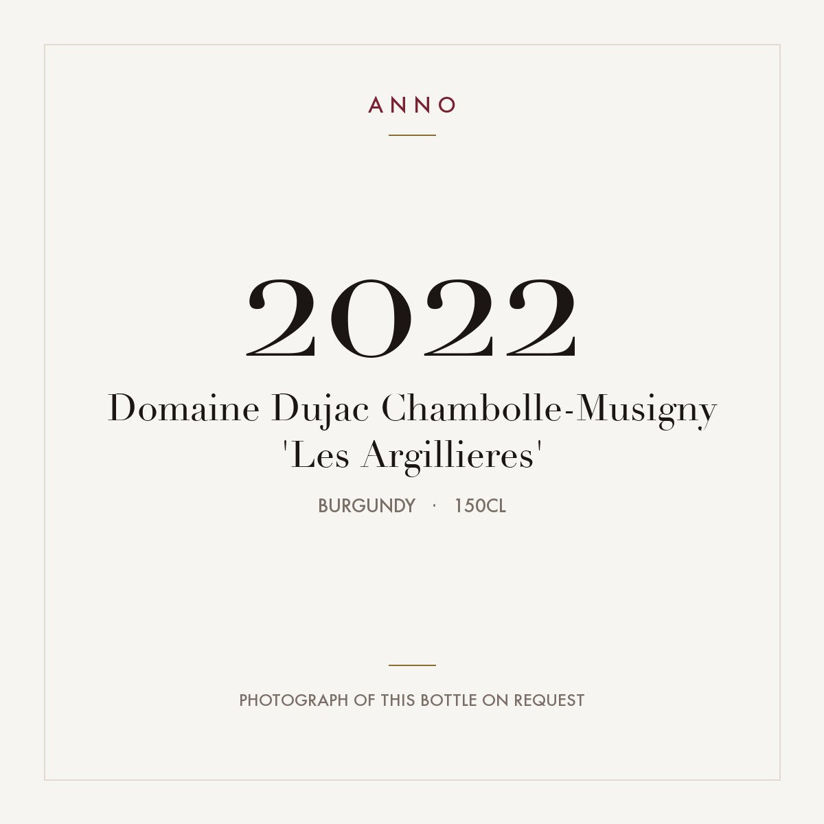 Domaine Dujac Chambolle-Musigny 'Les Argillieres' 2022 1,5l, Бургундия — карточка урожая ANNO; фото настоящей бутылки по запросу