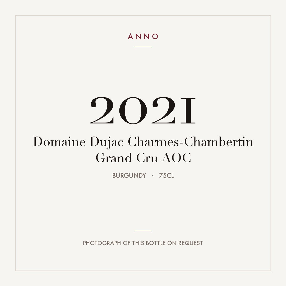 Domaine Dujac Charmes-Chambertin Grand Cru 2021 AOC 0,75l, Bourgogne — ANNO-årgangskort; foto af den faktiske flaske på forespørgsel