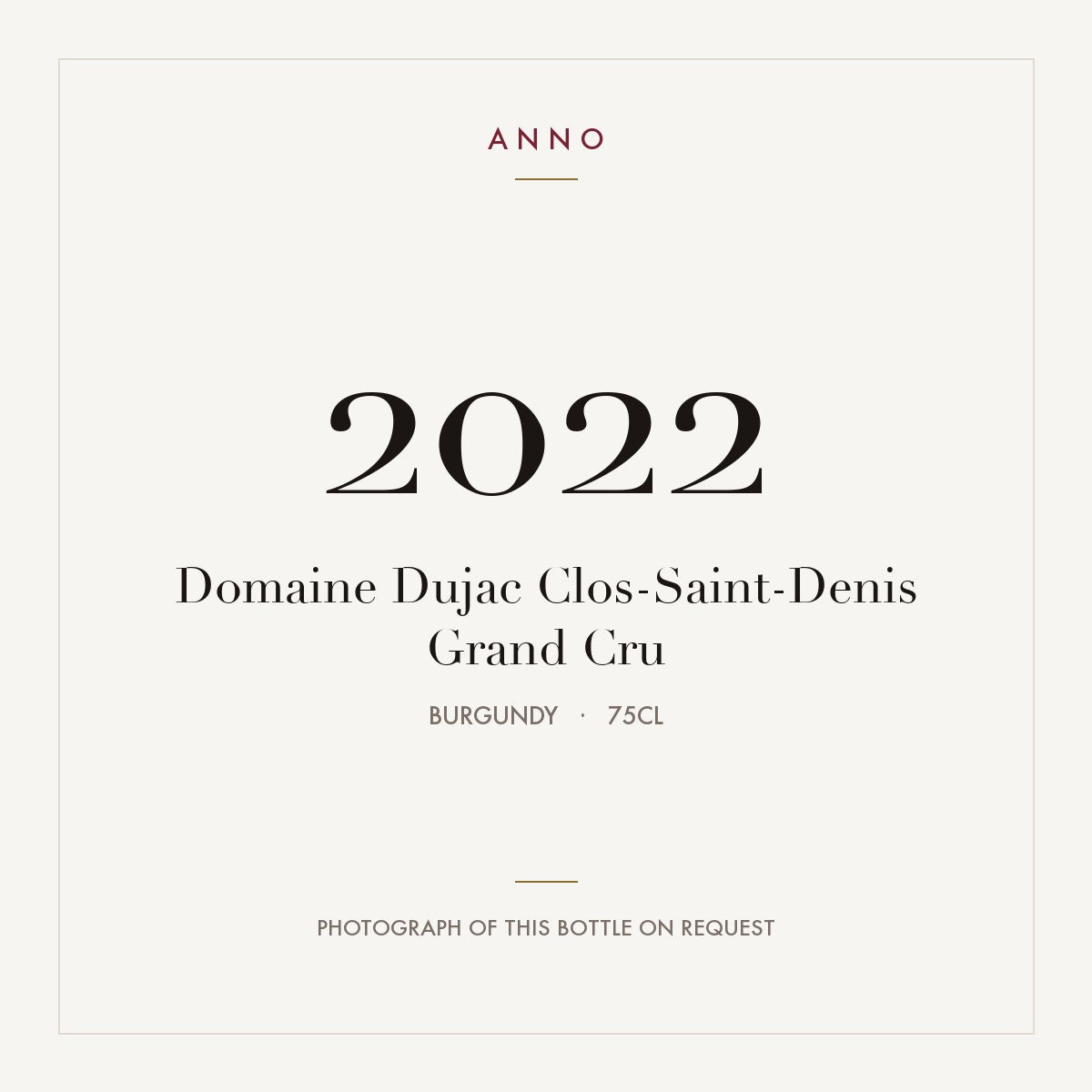 Domaine Dujac Clos-Saint-Denis Grand Cru 2022 0,75l from Burgundy — ANNO vintage card; photograph of the actual bottle available on request