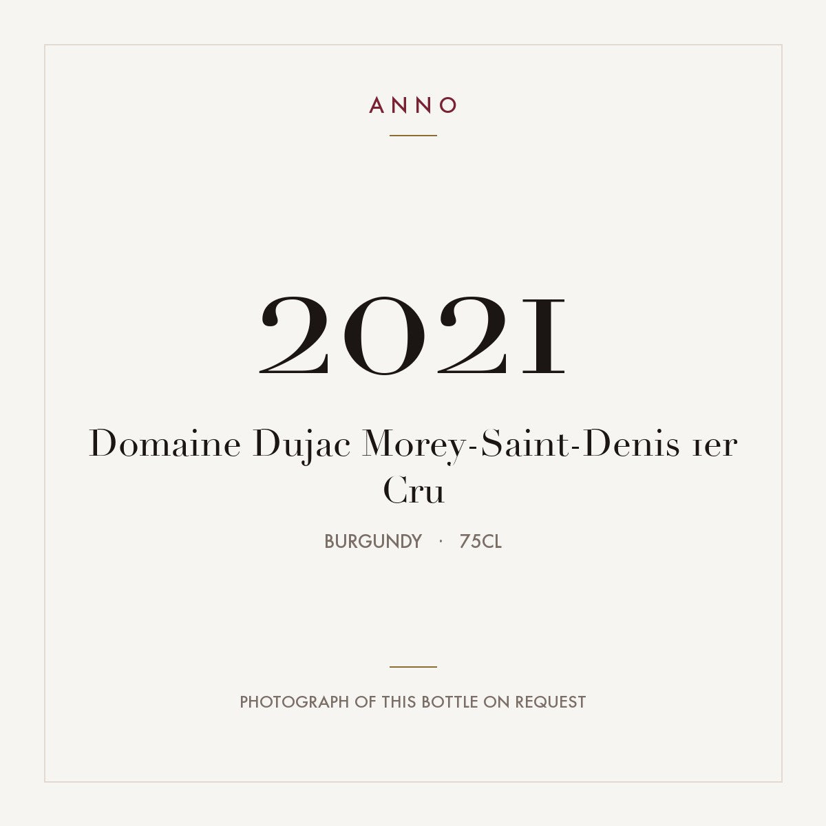Domaine Dujac Morey-Saint-Denis Premier Cru 2021 AOC 0,75l — carte millésime ANNO ; photo de la bouteille réelle disponible sur demande
