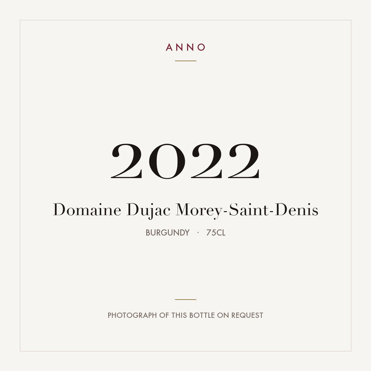 Domaine Dujac Morey-Saint-Denis 2022 0,75l from Burgundy — ANNO vintage card; photograph of the actual bottle available on request