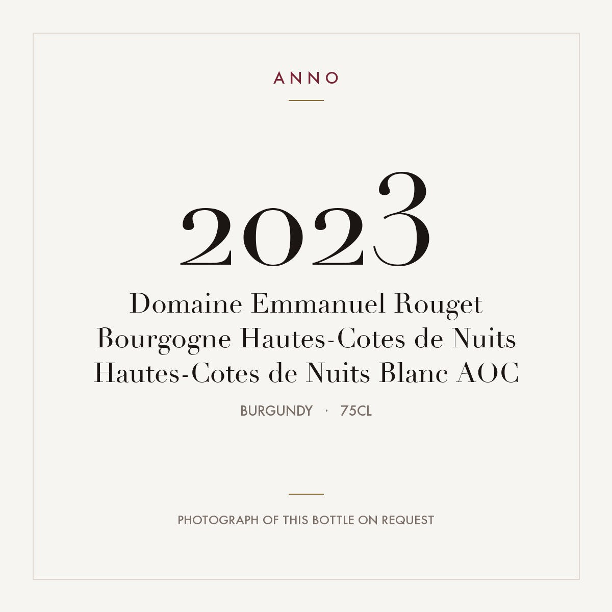 Domaine Emmanuel Rouget Bourgogne Hautes-Cotes de Nuits Hautes-Cotes de Nuits Blanc 2023 AOC 0,75l, Bourgogne — ANNO-årgangskort; foto af den faktiske flaske på forespørgsel