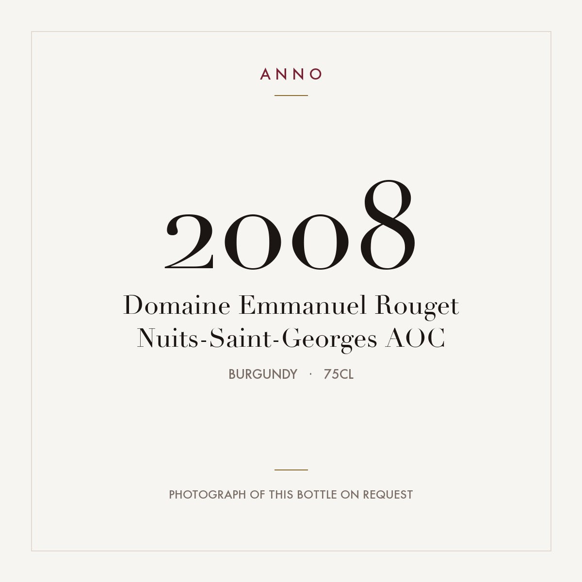 Domaine Emmanuel Rouget Nuits-Saint-Georges 2008 AOC 0,75l, Bourgogne — carte millésime ANNO ; photo de la bouteille réelle disponible sur demande