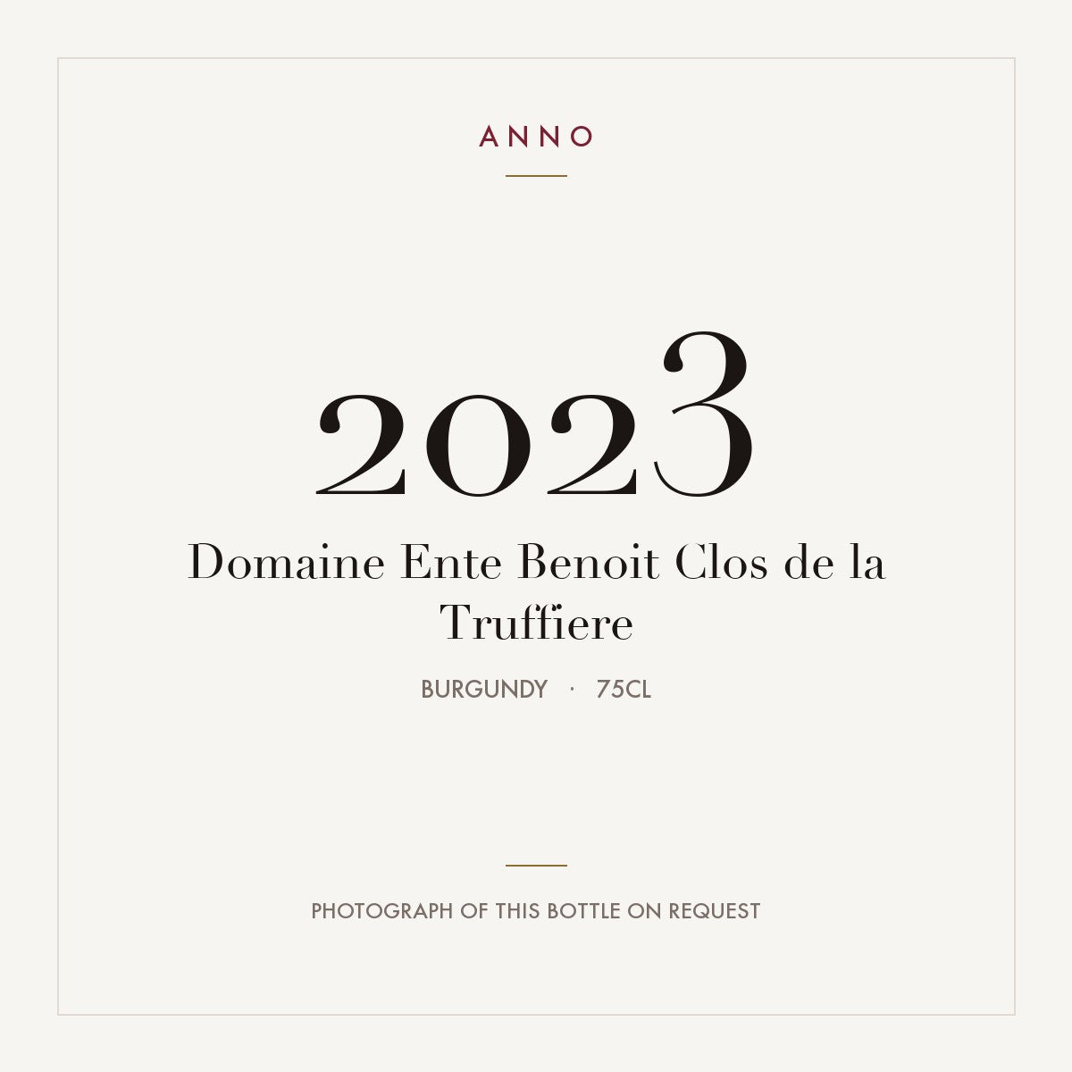 Domaine Ente Benoit Clos de la Truffiere 2023 0,75l, 勃根地 — ANNO 年份卡；實際酒瓶照片可應要求提供