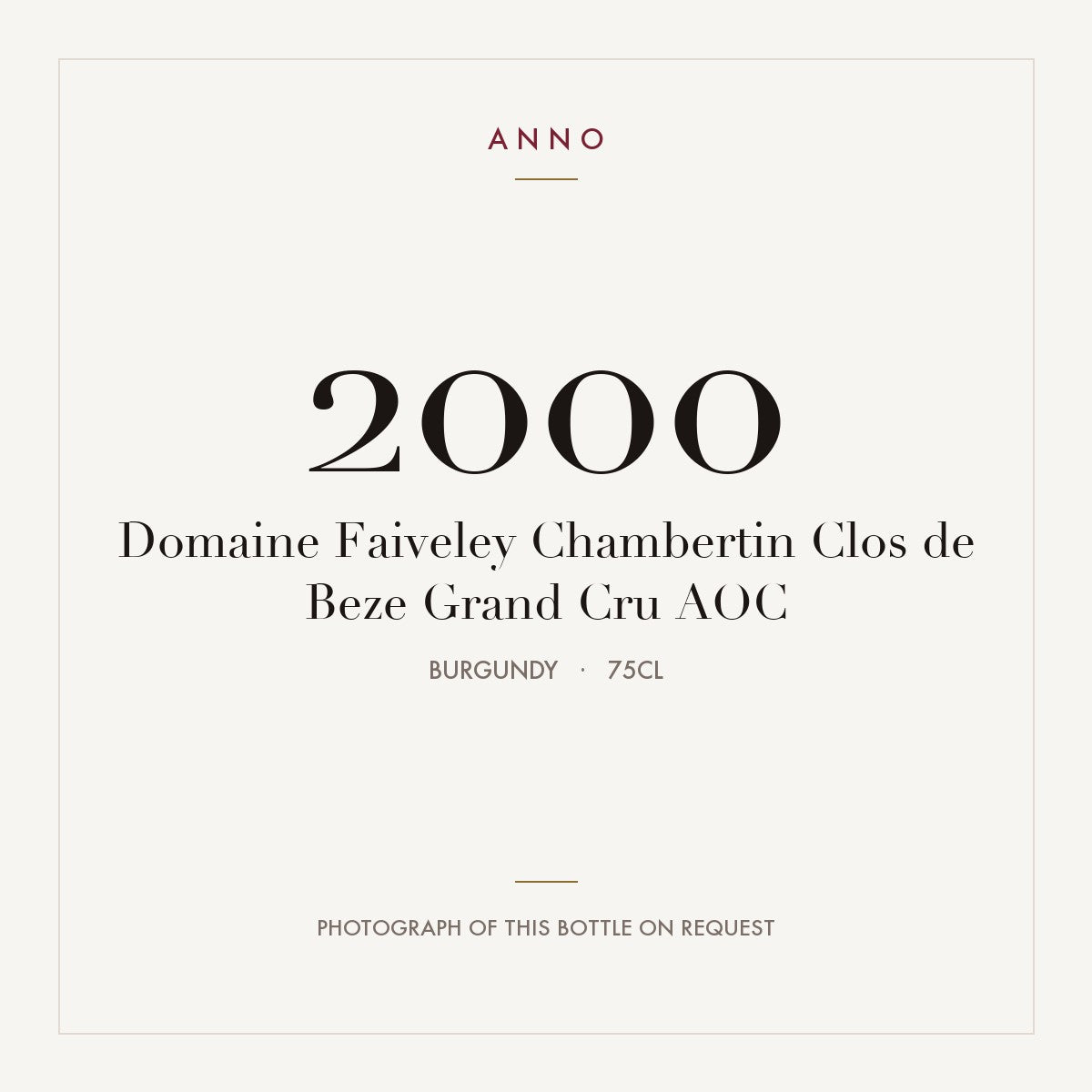 Domaine Faiveley Chambertin Clos de Beze Grand Cru 2000 AOC 0,75l, Bourgogne — carte millésime ANNO ; photo de la bouteille réelle disponible sur demande