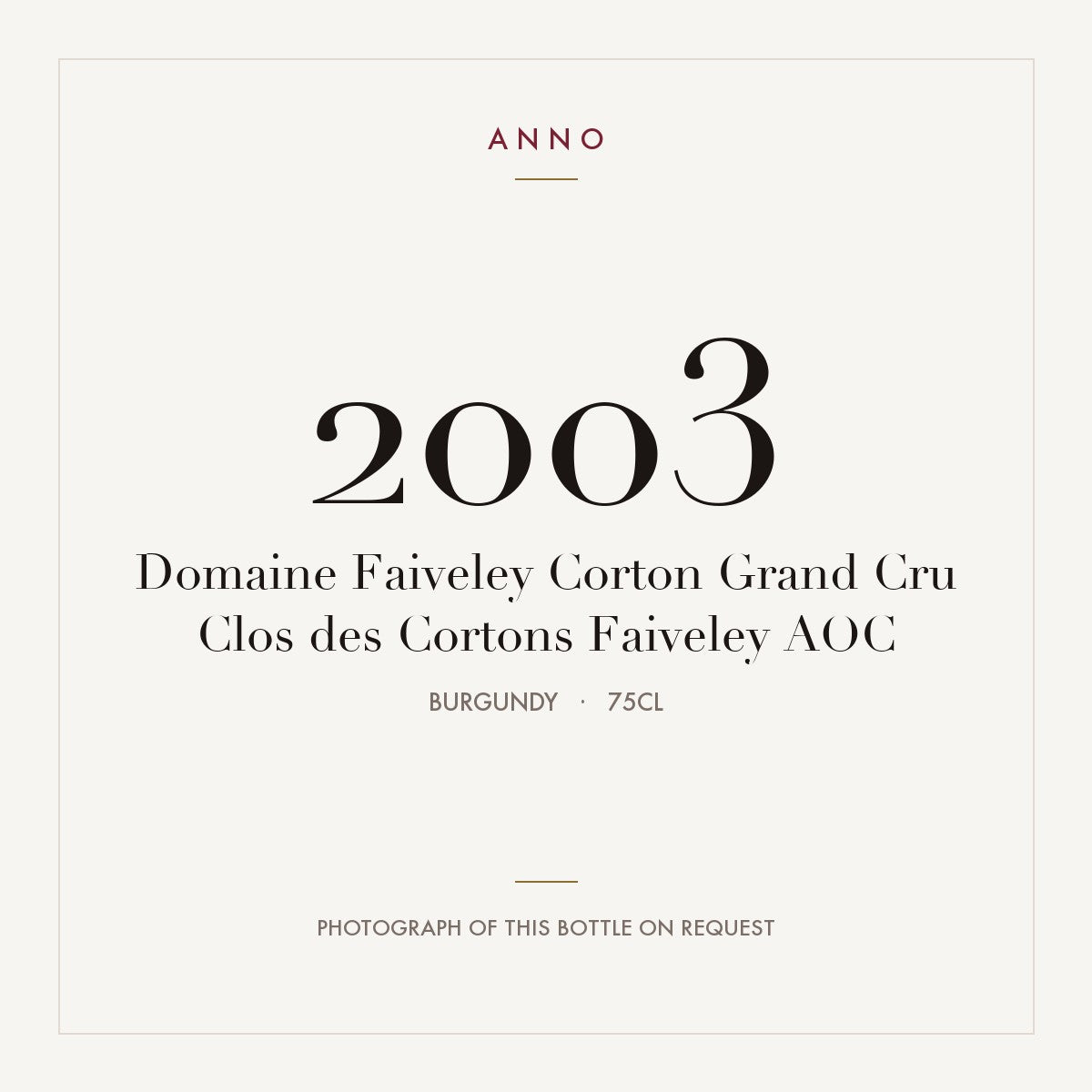 Domaine Faiveley Corton Grand Cru Clos des Cortons Faiveley 2003 AOC 0,75l, 勃根地 — ANNO 年份卡；實際酒瓶照片可應要求提供