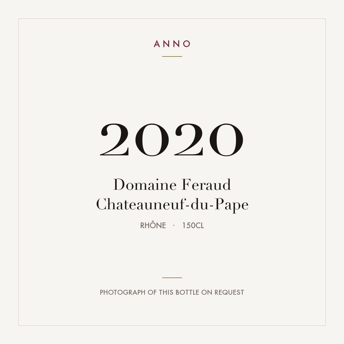 Domaine Feraud Chateauneuf-du-Pape 2020 AOC 1,5l — carte millésime ANNO ; photo de la bouteille réelle disponible sur demande
