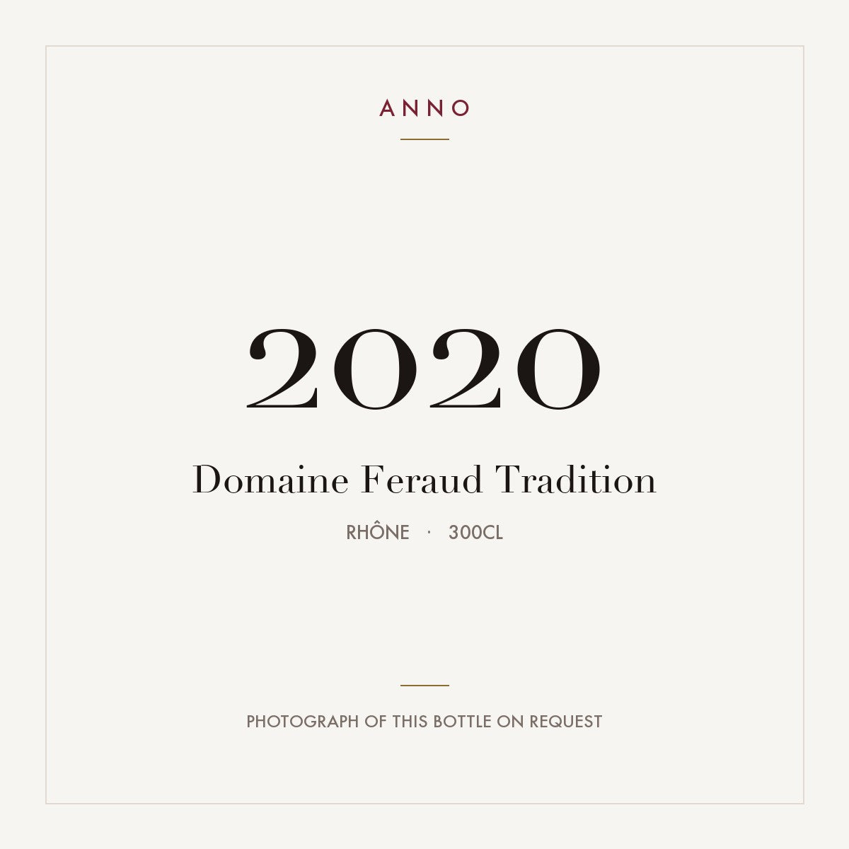 Domaine Feraud Tradition 2020 3l, Rhône — carte millésime ANNO ; photo de la bouteille réelle disponible sur demande