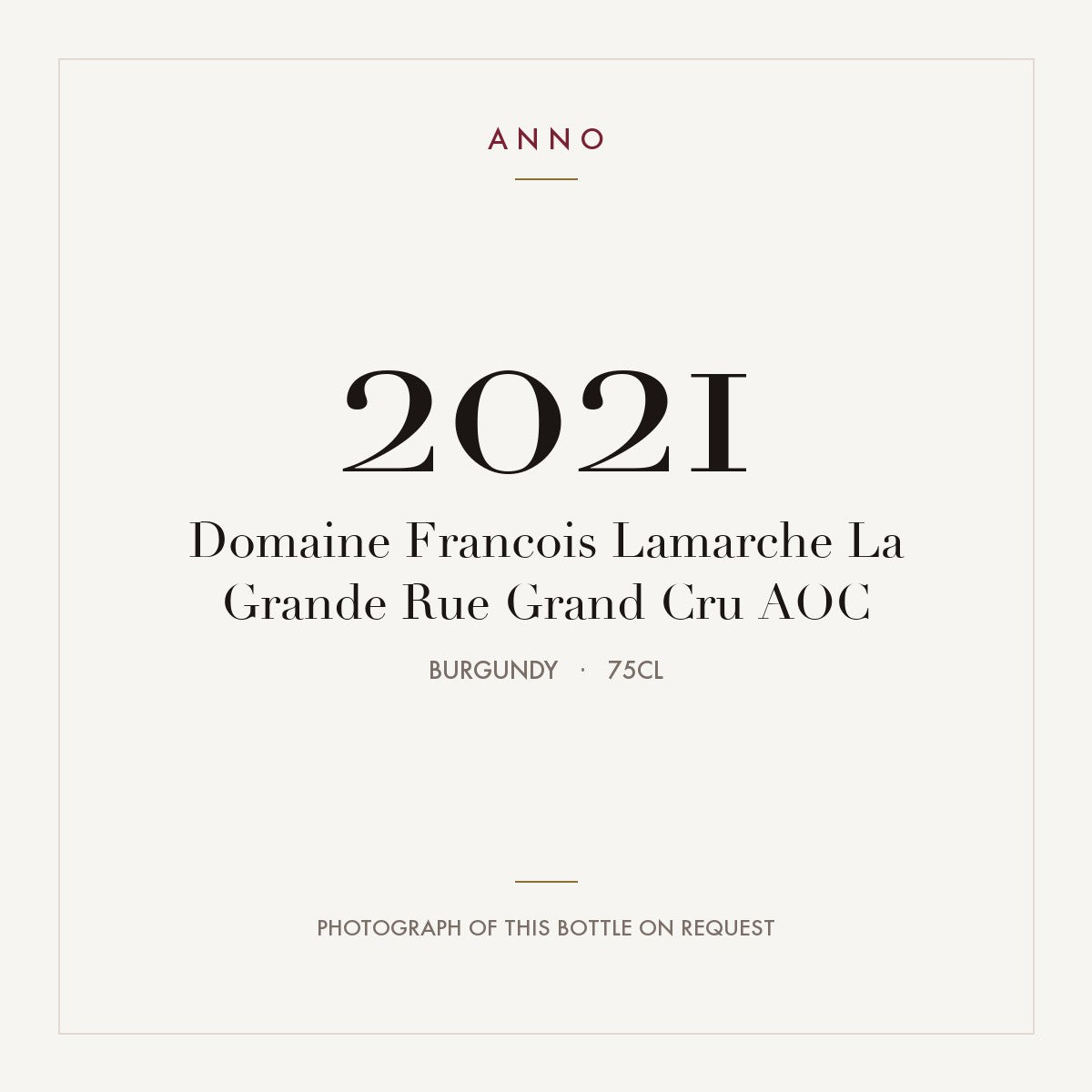 Domaine Francois Lamarche La Grande Rue Grand Cru 2021 AOC 0,75l, Borgoña — tarjeta de añada ANNO; foto de la botella real disponible bajo petición