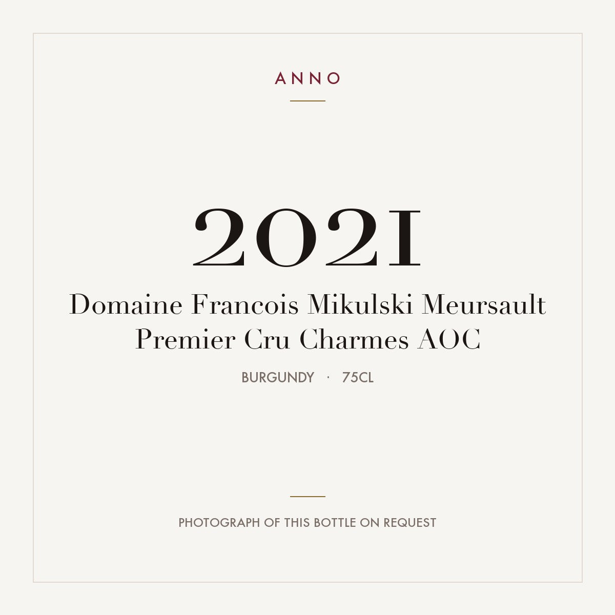 Domaine Francois Mikulski Meursault Premier Cru Charmes 2021 AOC 0,75l from Burgundy — ANNO vintage card; photograph of the actual bottle available on request
