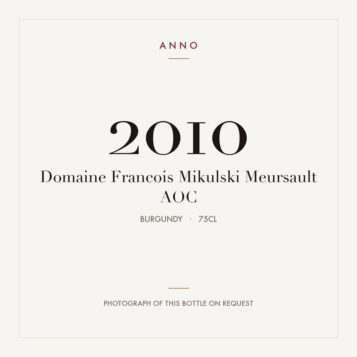 Domaine Francois Mikulski Meursault 2010 AOC 0,75l, Borgogna — card dell'annata ANNO; foto della bottiglia reale disponibile su richiesta