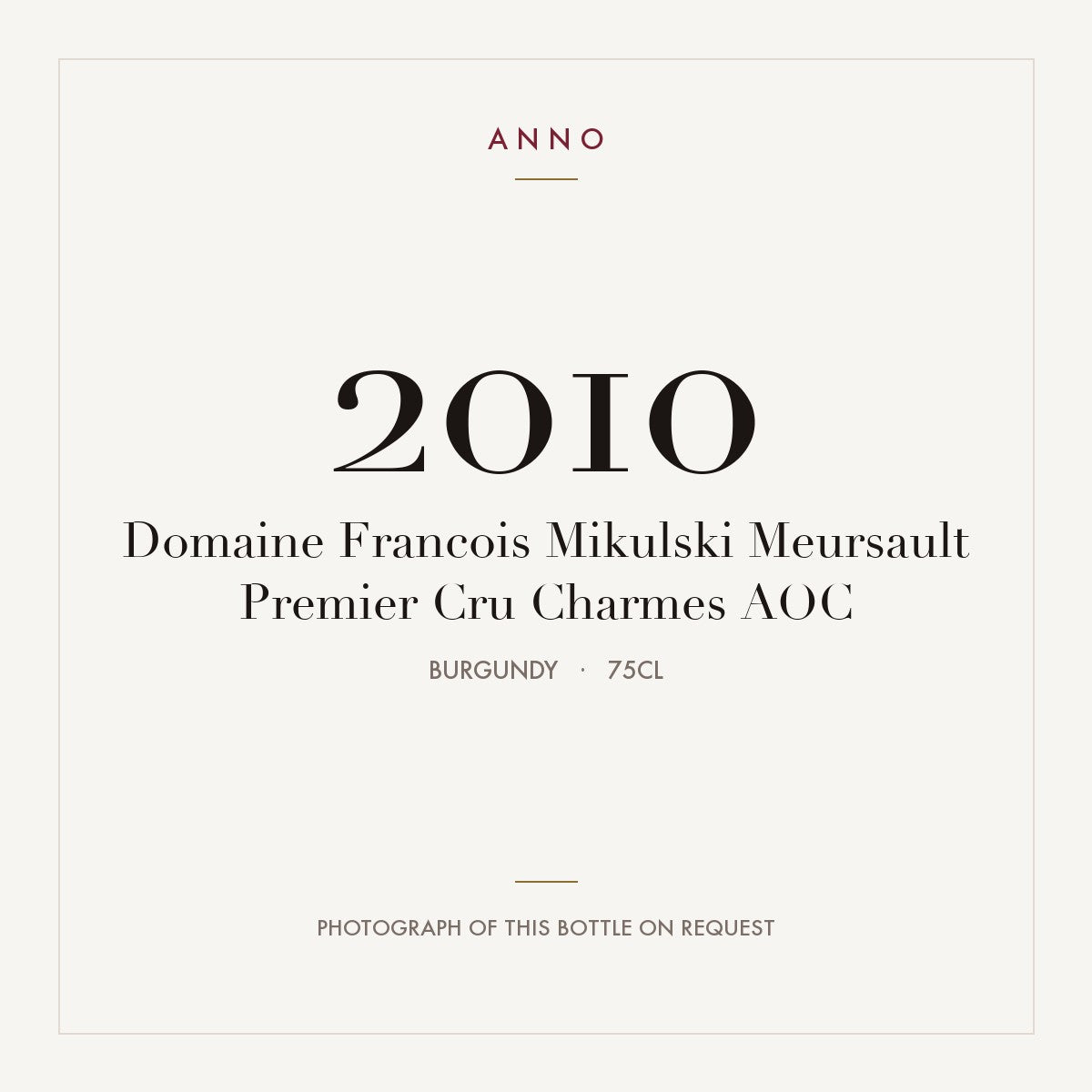 Domaine Francois Mikulski Meursault Premier Cru Charmes 2010 AOC 0,75l, Borgogna — card dell'annata ANNO; foto della bottiglia reale disponibile su richiesta