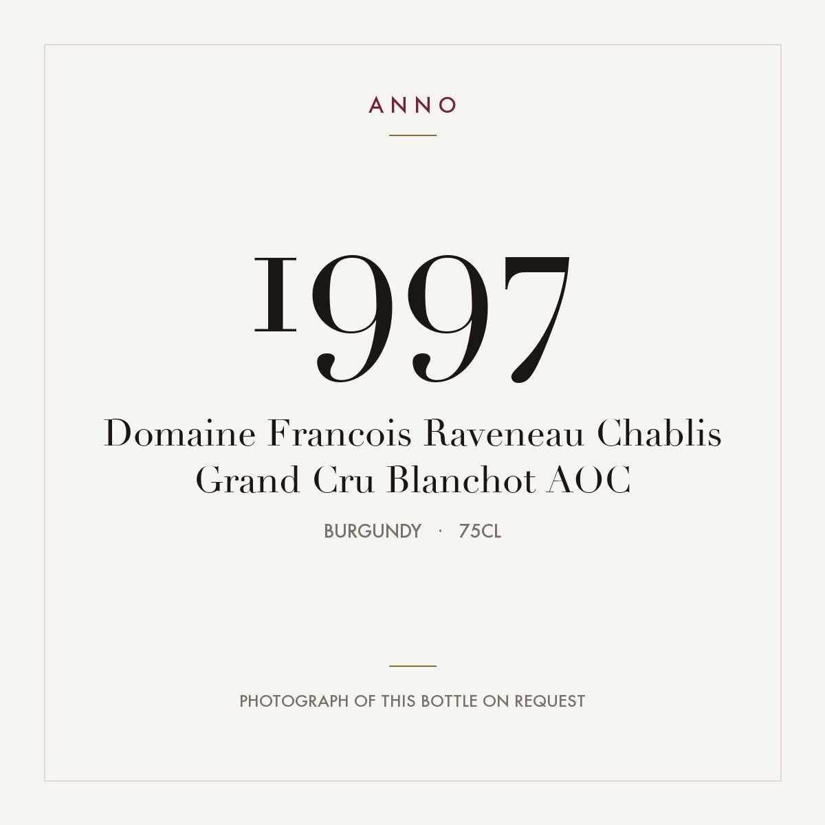 Domaine Francois Raveneau Chablis Grand Cru Blanchot 1997 AOC 0,75l, Bourgogne — carte millésime ANNO ; photo de la bouteille réelle disponible sur demande