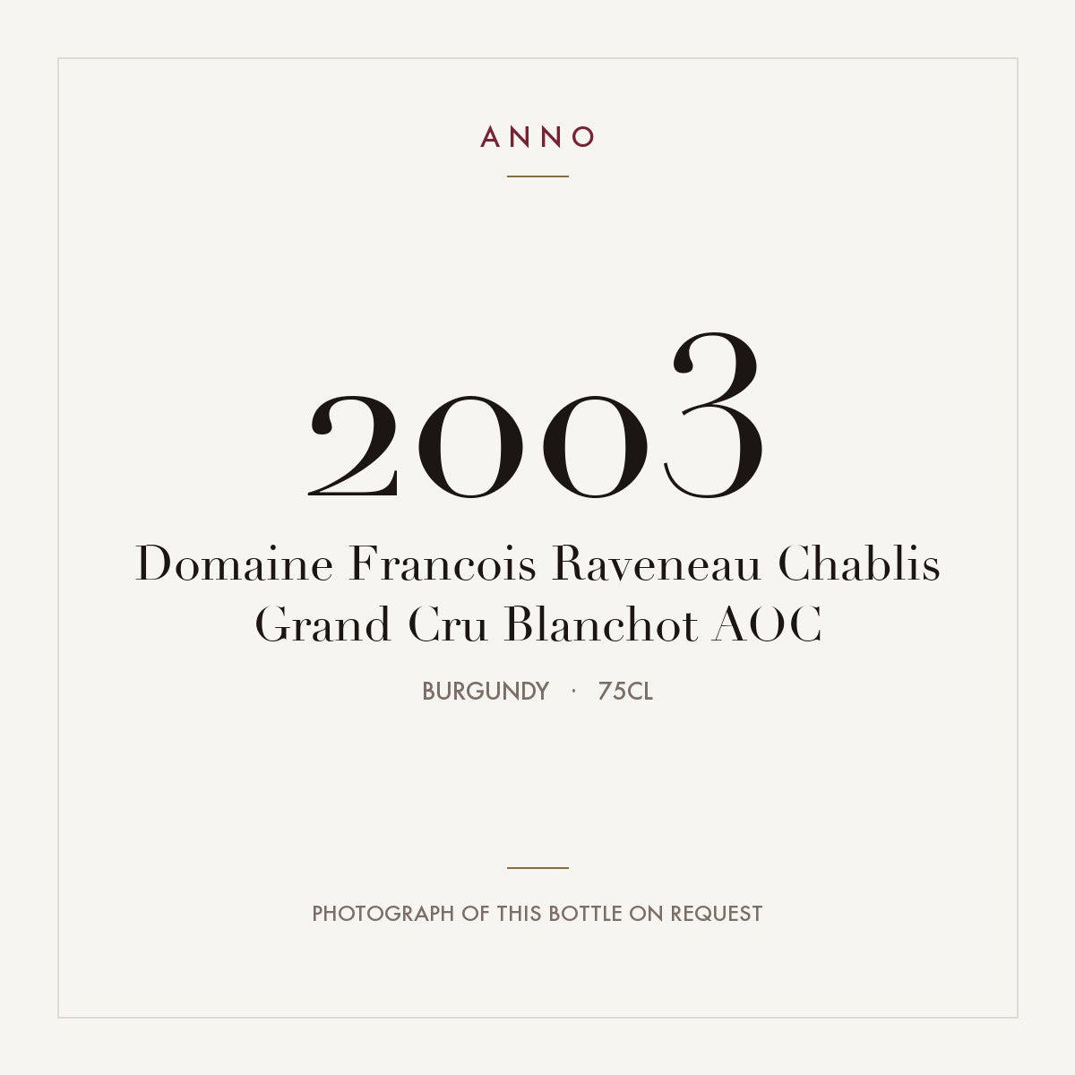 Domaine Francois Raveneau Chablis Grand Cru Blanchot 2003 AOC 0,75l, 勃根地 — ANNO 年份卡；實際酒瓶照片可應要求提供
