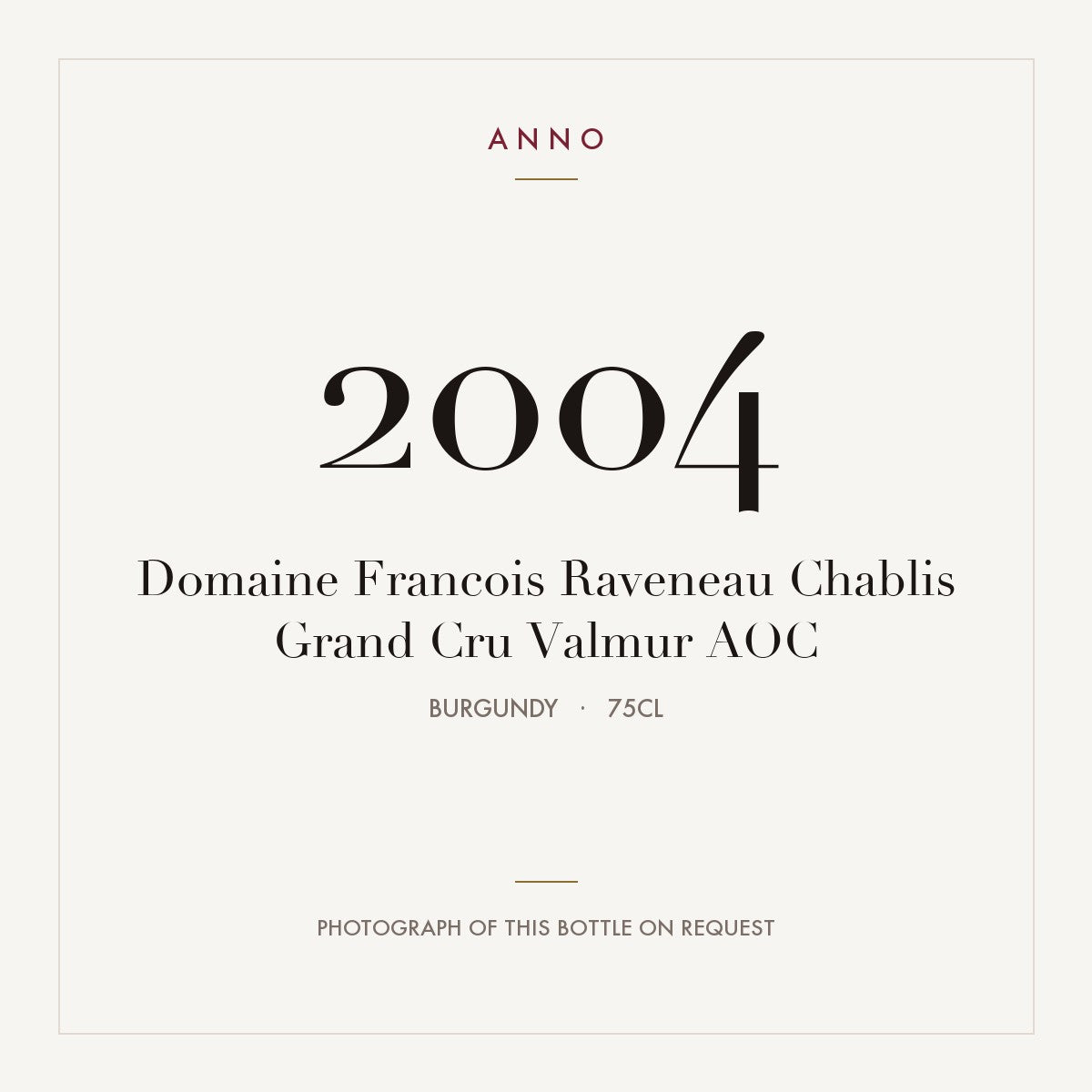 Domaine Francois Raveneau Chablis Grand Cru Valmur 2004 AOC 0,75l, Borgoña — tarjeta de añada ANNO; foto de la botella real disponible bajo petición