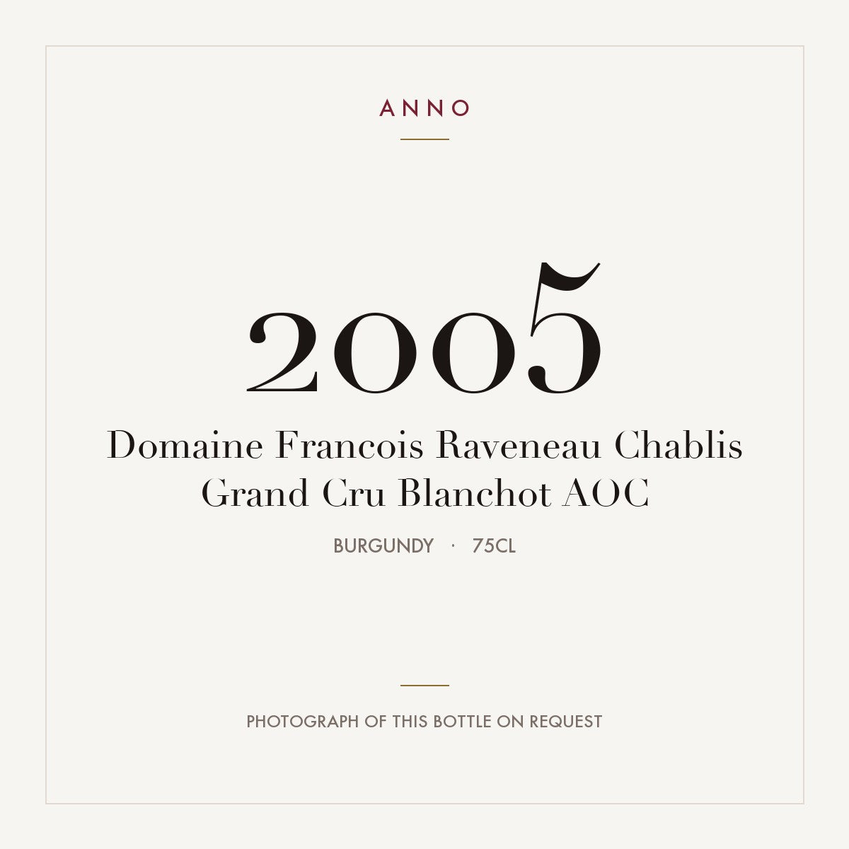 Domaine Francois Raveneau Chablis Grand Cru Blanchot 2005 AOC 0,75l, Bourgogne — ANNO-årgangskort; foto af den faktiske flaske på forespørgsel