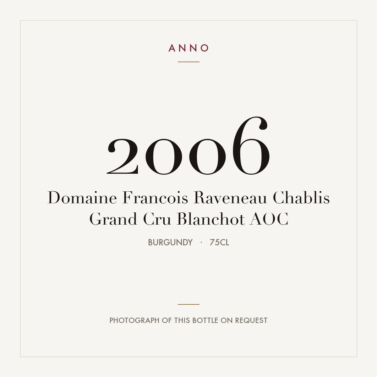 Domaine Francois Raveneau Chablis Grand Cru Blanchot 2006 AOC 0,75l, Borgoña — tarjeta de añada ANNO; foto de la botella real disponible bajo petición
