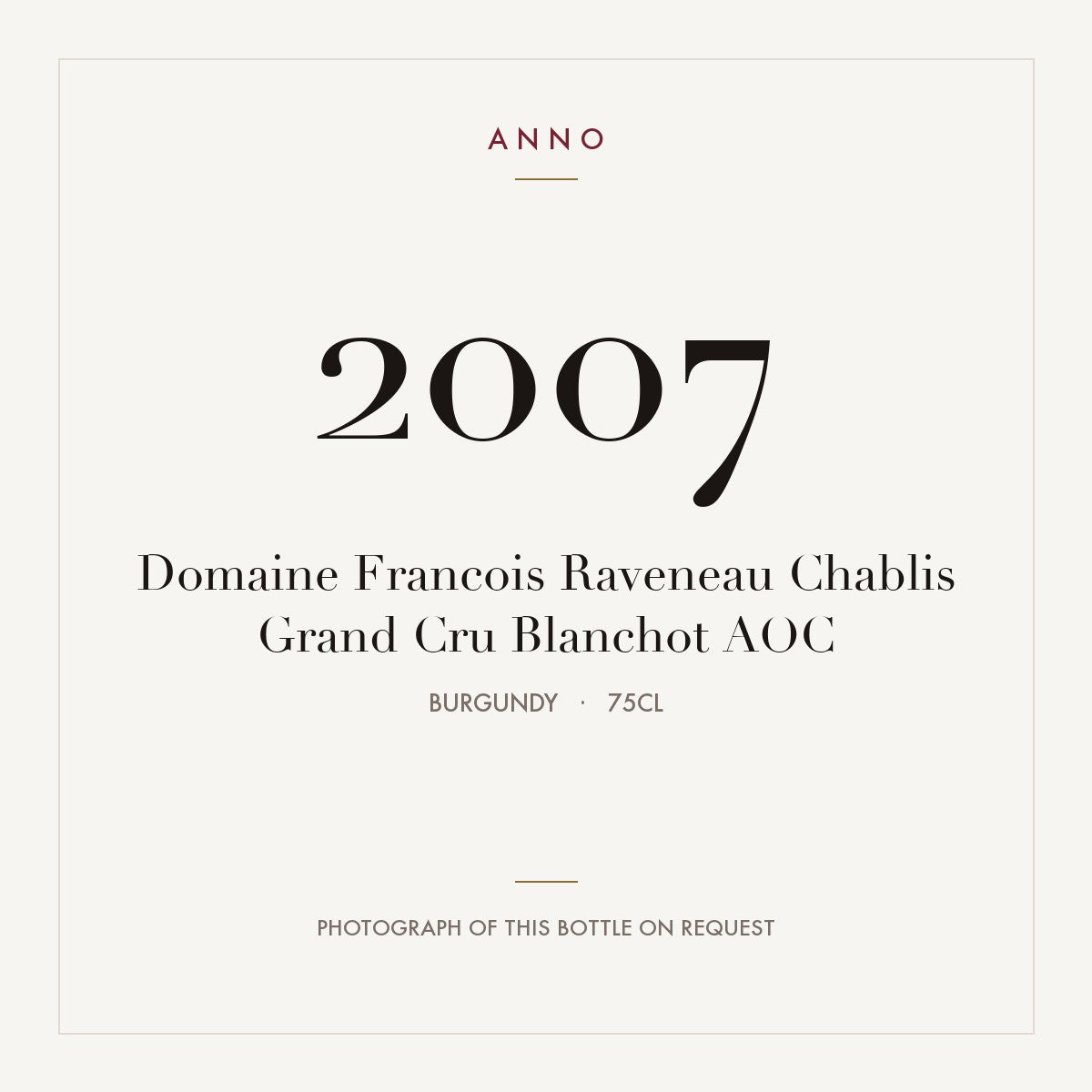 Domaine Francois Raveneau Chablis Grand Cru Blanchot 2007 AOC 0,75l, ブルゴーニュ — ANNOヴィンテージカード。実際のボトルの写真はご要望に応じてご用意します