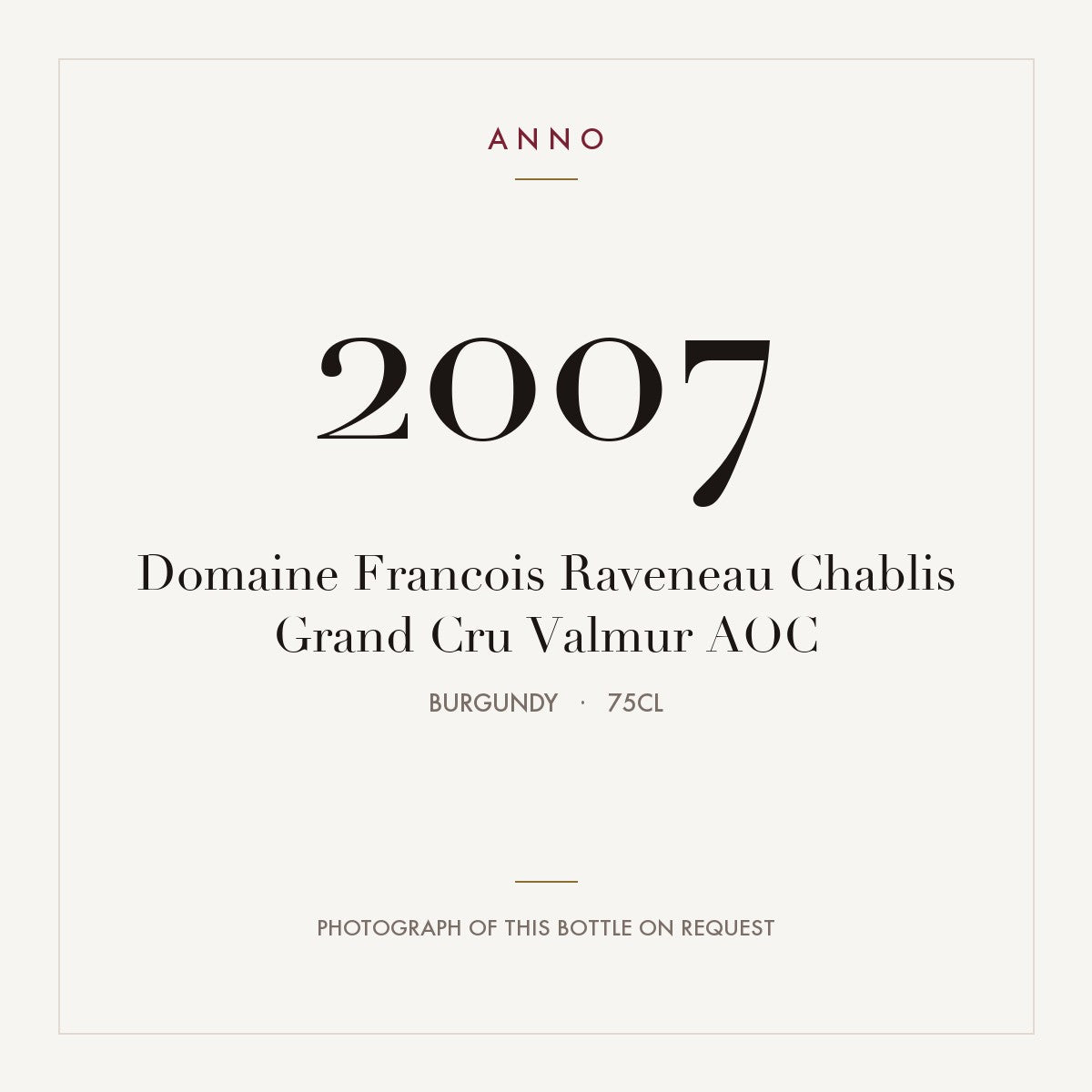 Domaine Francois Raveneau Chablis Grand Cru Valmur 2007 AOC 0,75l, Borgogna — card dell'annata ANNO; foto della bottiglia reale disponibile su richiesta