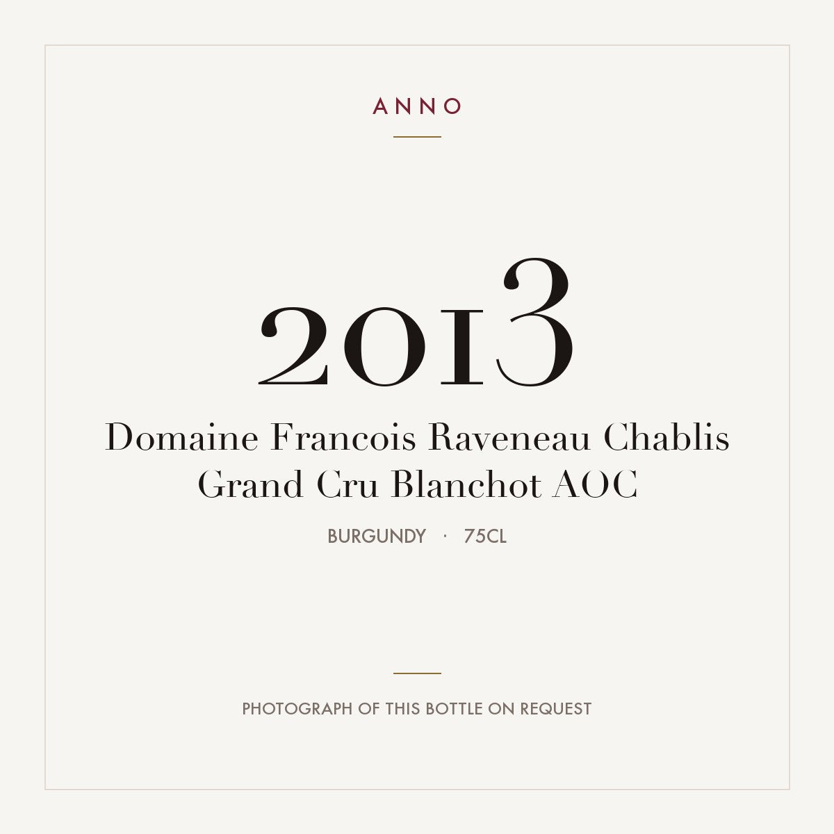 Domaine Francois Raveneau Chablis Grand Cru Blanchot 2013 AOC 0,75l, Borgoña — tarjeta de añada ANNO; foto de la botella real disponible bajo petición