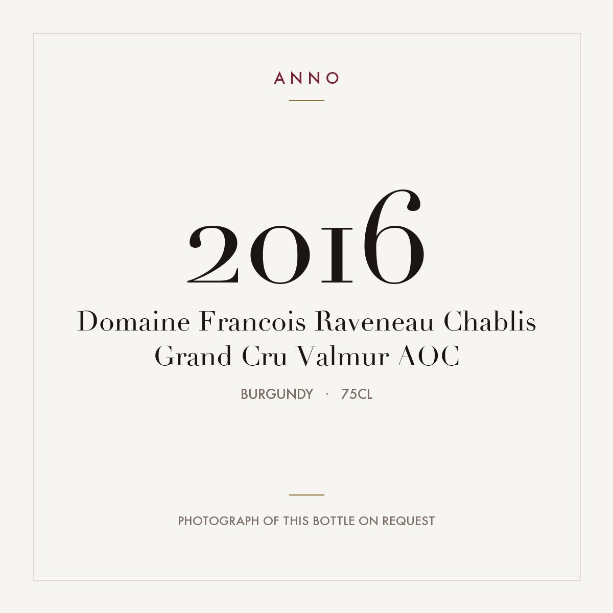Domaine Francois Raveneau Chablis Grand Cru Valmur 2016 AOC 0,75l from Burgundy — ANNO vintage card; photograph of the actual bottle available on request