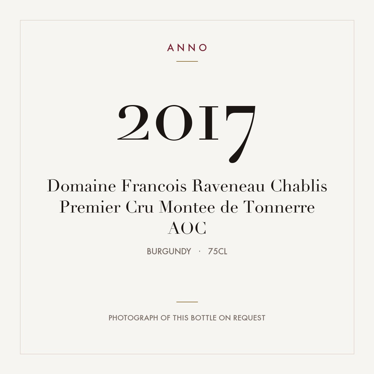 Domaine Francois Raveneau Chablis Premier Cru Montee de Tonnerre 2017 AOC 0,75l from Burgundy — ANNO vintage card; photograph of the actual bottle available on request