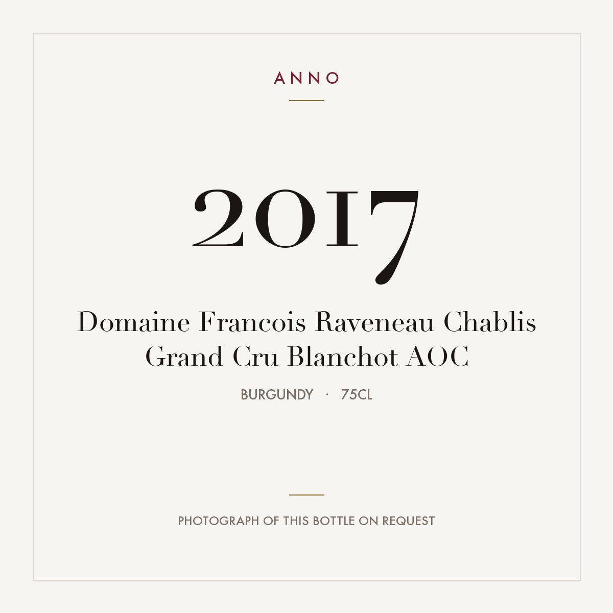 Domaine Francois Raveneau Chablis Grand Cru Blanchot 2017 AOC 0,75l, Бургундия — карточка урожая ANNO; фото настоящей бутылки по запросу