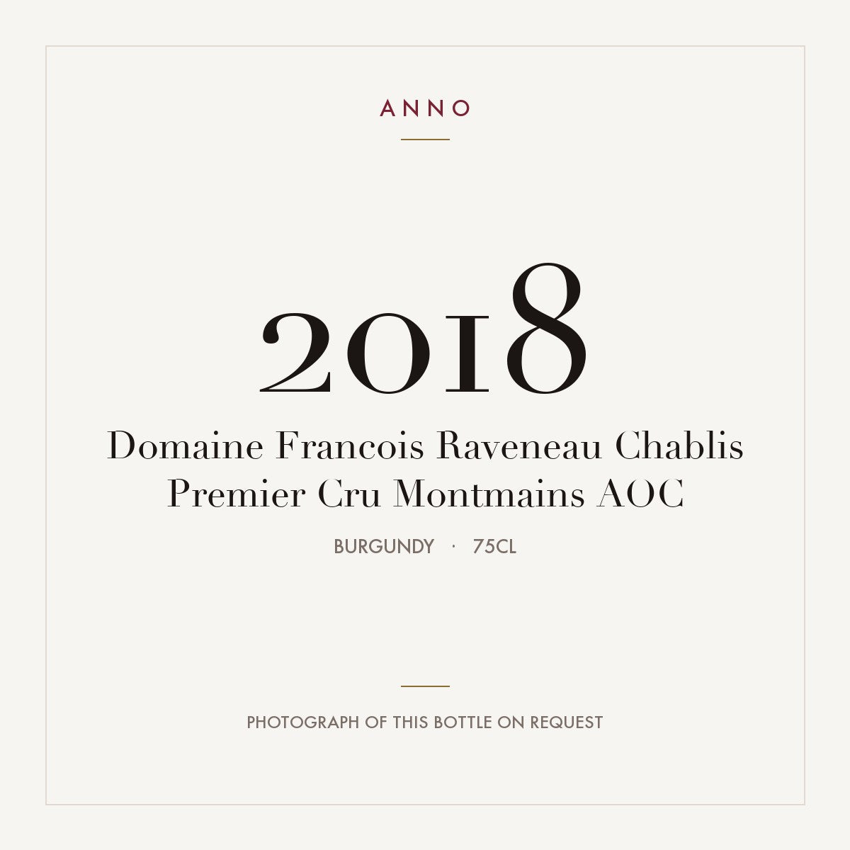 Domaine Francois Raveneau Chablis Premier Cru Montmains 2018 AOC 0,75l from Burgundy — ANNO vintage card; photograph of the actual bottle available on request