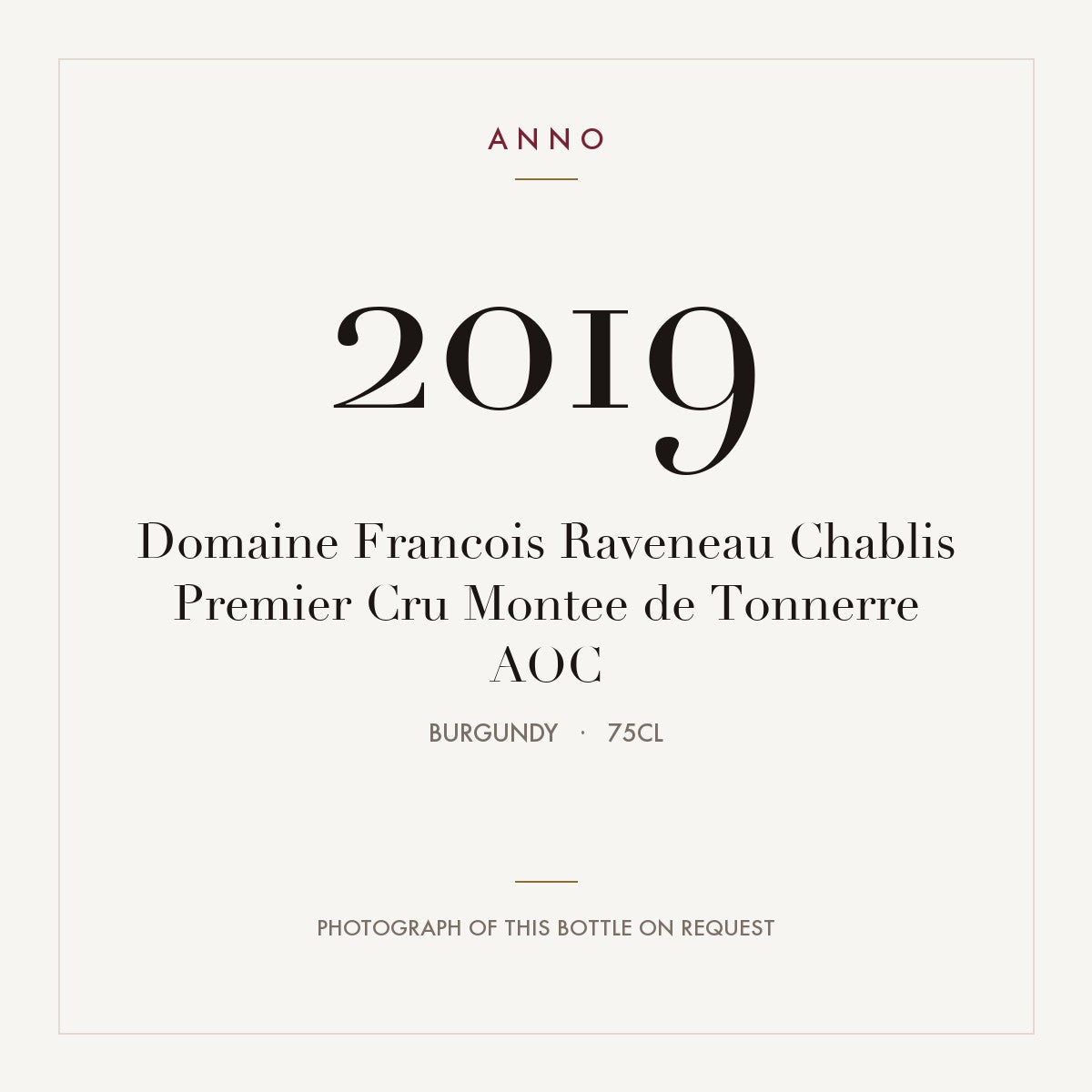Domaine Francois Raveneau Chablis Premier Cru Montee de Tonnerre 2019 AOC 0,75l, ブルゴーニュ — ANNOヴィンテージカード。実際のボトルの写真はご要望に応じてご用意します