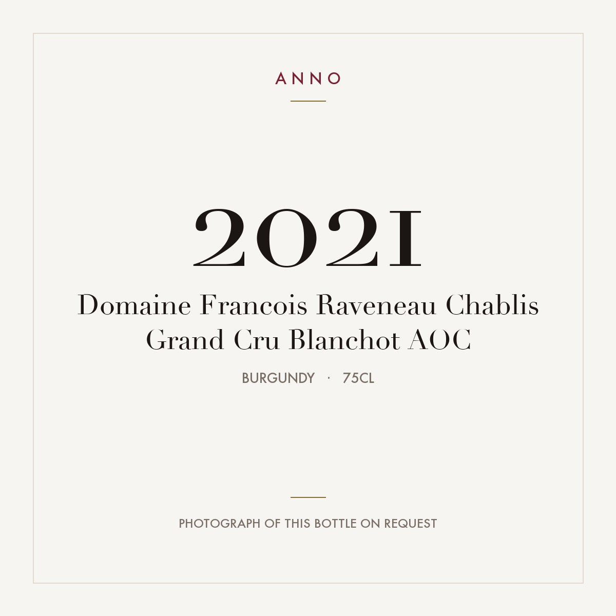 Domaine Francois Raveneau Chablis Grand Cru Blanchot 2021 AOC 0,75l, Borgoña — tarjeta de añada ANNO; foto de la botella real disponible bajo petición