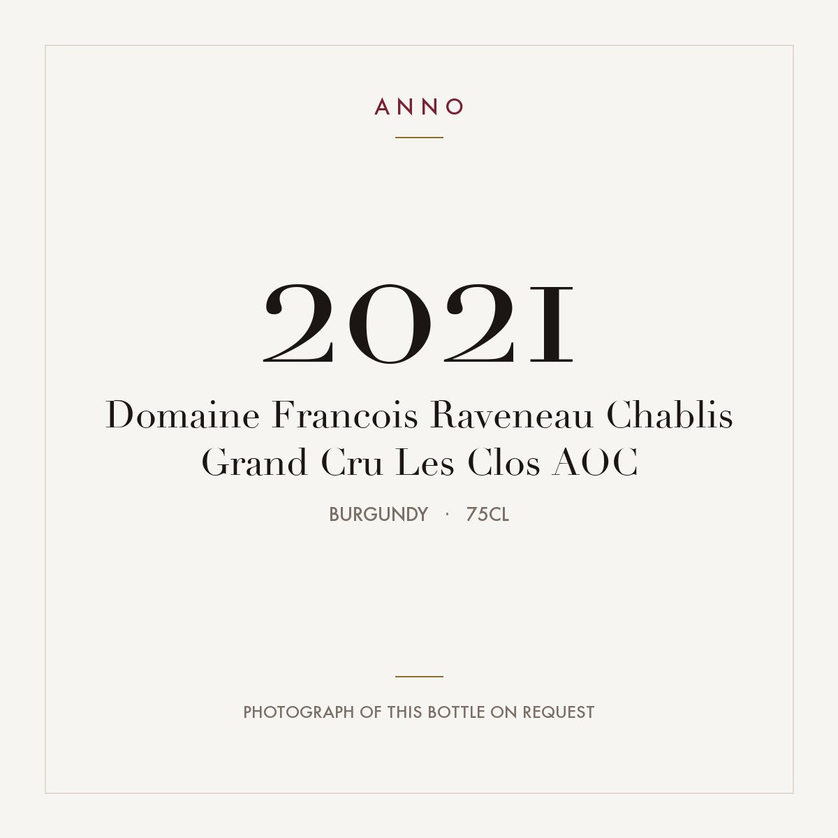 Domaine Francois Raveneau Chablis Grand Cru Les Clos 2021 AOC 0,75l from Burgundy — ANNO vintage card; photograph of the actual bottle available on request