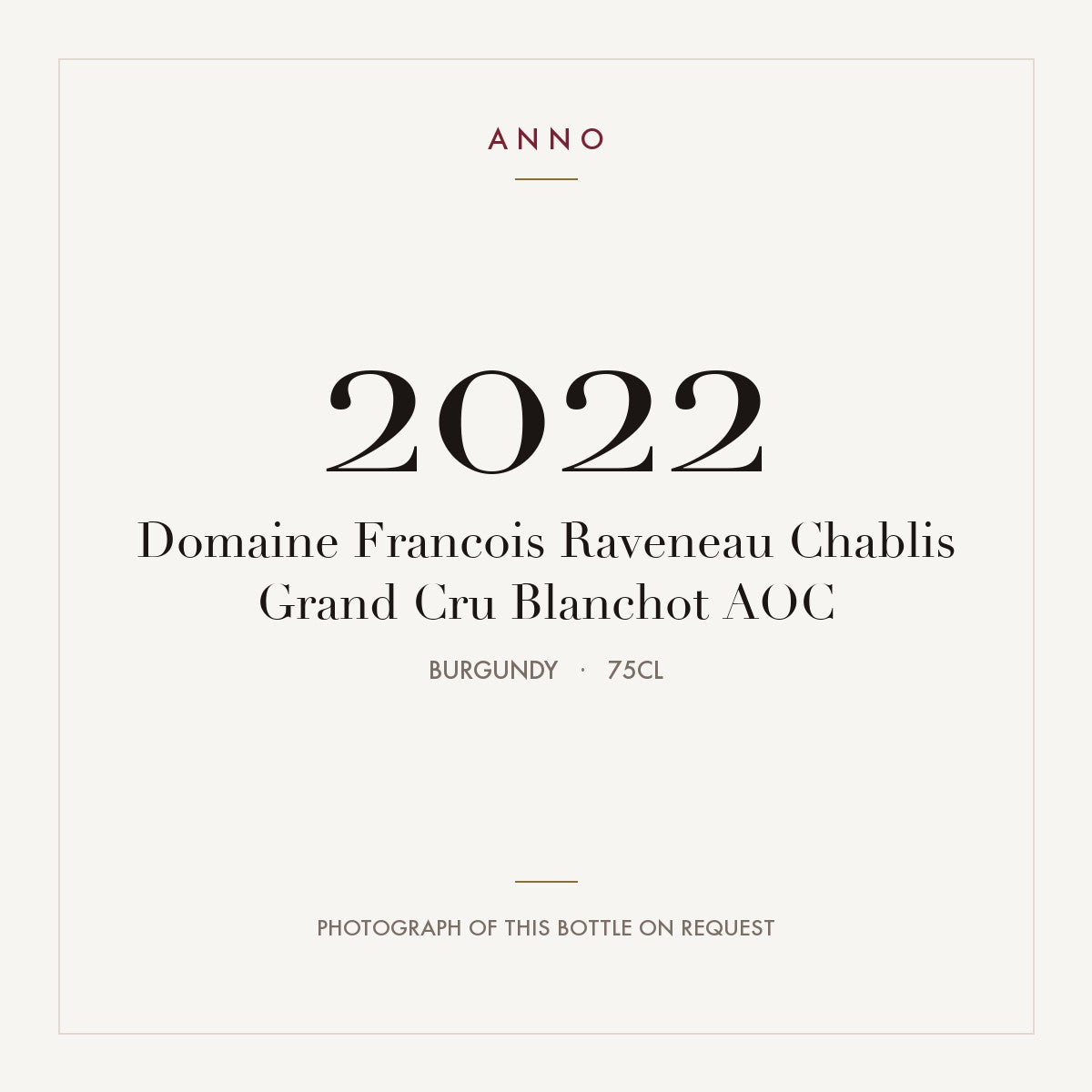 Domaine Francois Raveneau Chablis Grand Cru Blanchot 2022 AOC 0,75l, ブルゴーニュ — ANNOヴィンテージカード。実際のボトルの写真はご要望に応じてご用意します