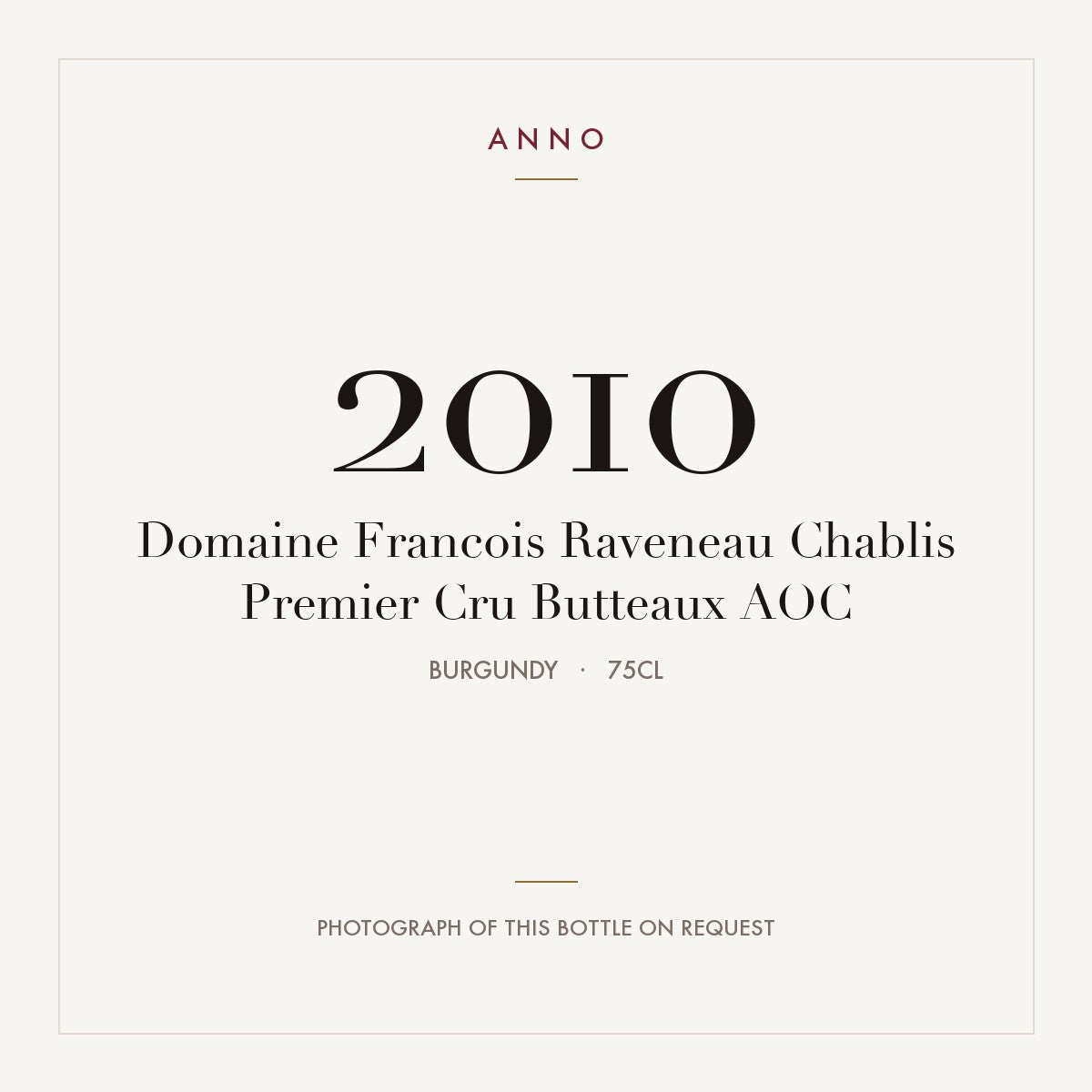 Domaine Francois Raveneau Chablis Premier Cru Butteaux 2010 AOC 0,75l, 勃根地 — ANNO 年份卡；實際酒瓶照片可應要求提供