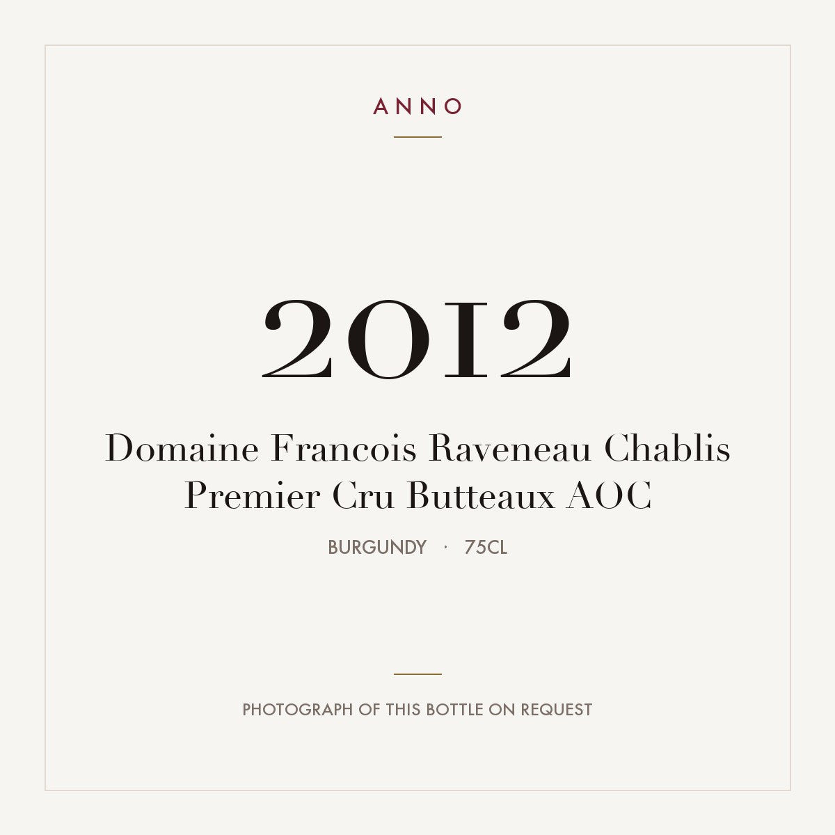 Domaine Francois Raveneau Chablis Premier Cru Butteaux 2012 AOC 0,75l from Burgundy — ANNO vintage card; photograph of the actual bottle available on request