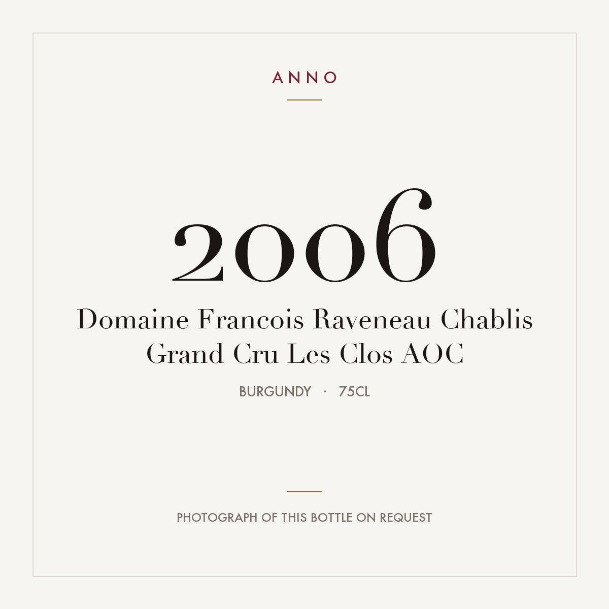 Domaine Francois Raveneau Chablis Grand Cru Les Clos 2006 AOC 0,75l, ブルゴーニュ — ANNOヴィンテージカード。実際のボトルの写真はご要望に応じてご用意します