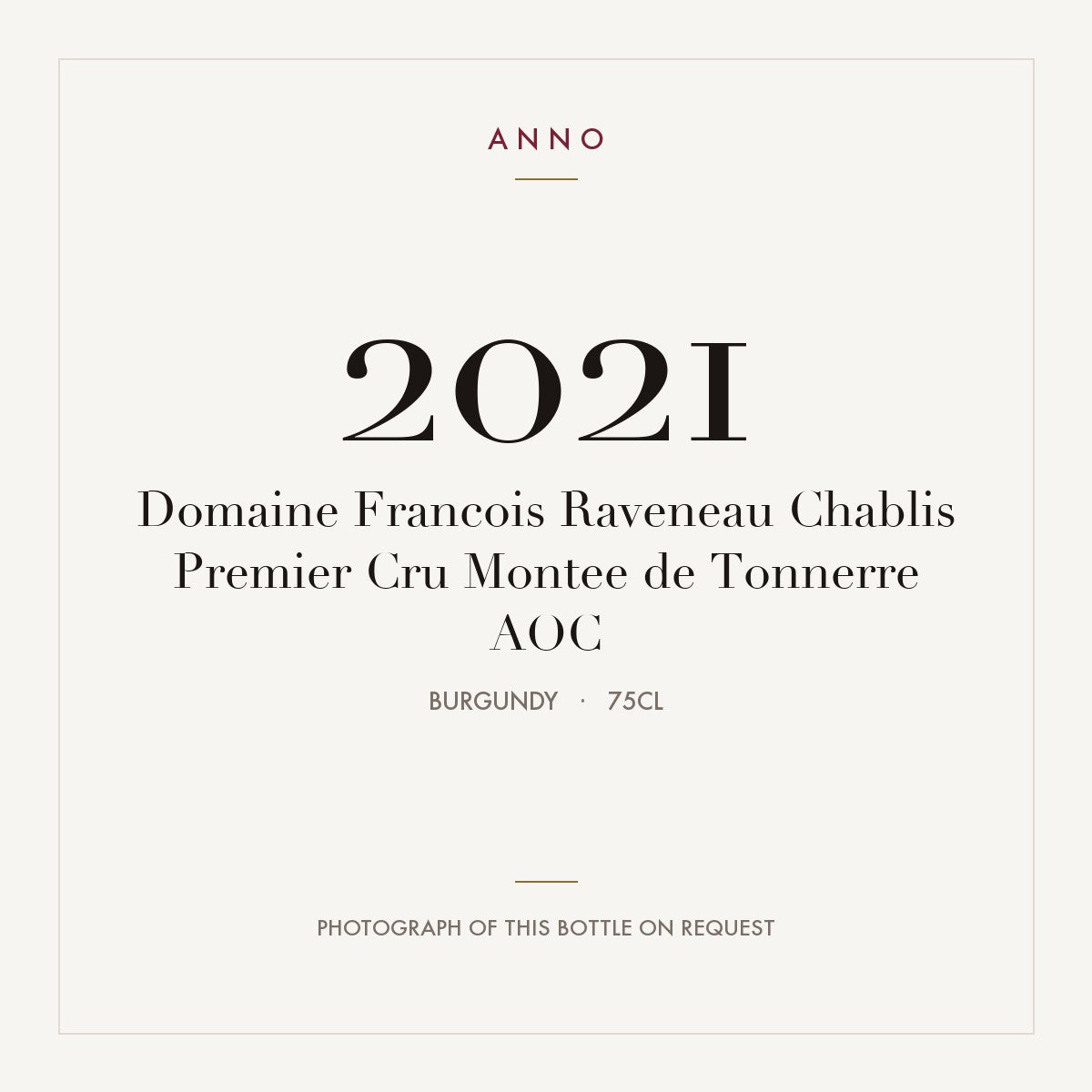 Domaine Francois Raveneau Chablis Premier Cru Montee de Tonnerre 2021 AOC 0,75l, ブルゴーニュ — ANNOヴィンテージカード。実際のボトルの写真はご要望に応じてご用意します