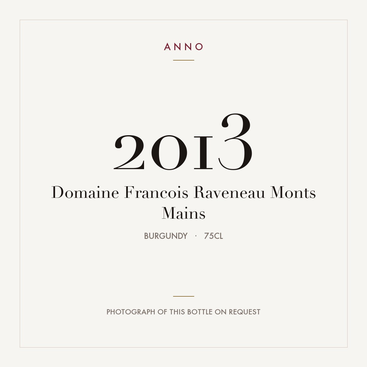 Domaine Francois Raveneau Monts Mains 2013 0,75l, 勃根地 — ANNO 年份卡；實際酒瓶照片可應要求提供