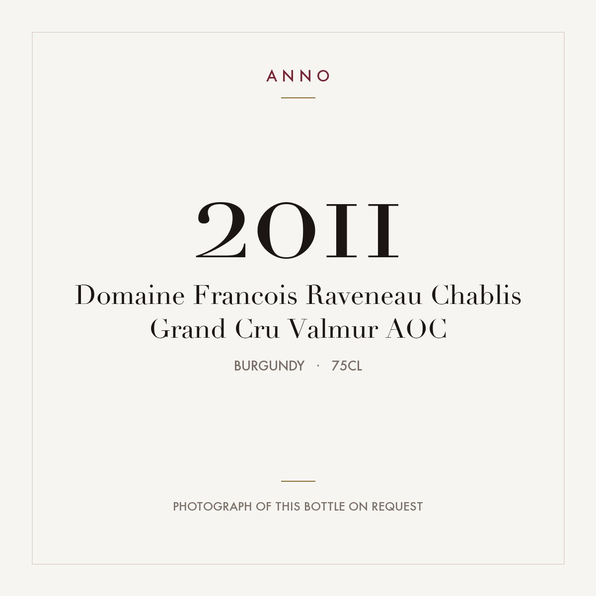 Domaine Francois Raveneau Chablis Grand Cru Valmur 2011 AOC 0,75l from Burgundy — ANNO vintage card; photograph of the actual bottle available on request