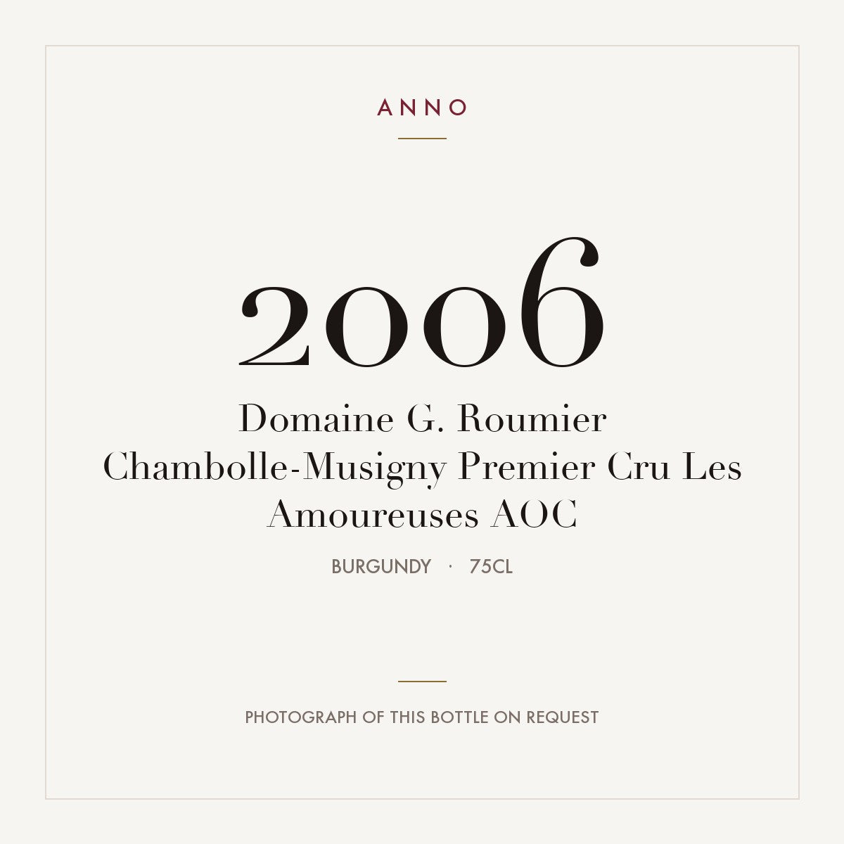 Domaine G. Roumier Chambolle-Musigny Premier Cru Les Amoureuses 2006 AOC 0,75l, Burgund — ANNO-Jahrgangskarte; Foto der tatsächlichen Flasche auf Anfrage