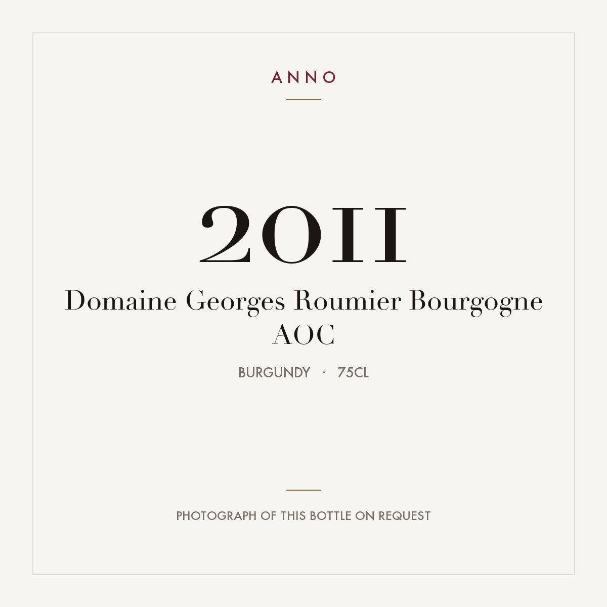 Domaine Georges Roumier Bourgogne 2011 AOC 0,75l from Burgundy — ANNO vintage card; photograph of the actual bottle available on request