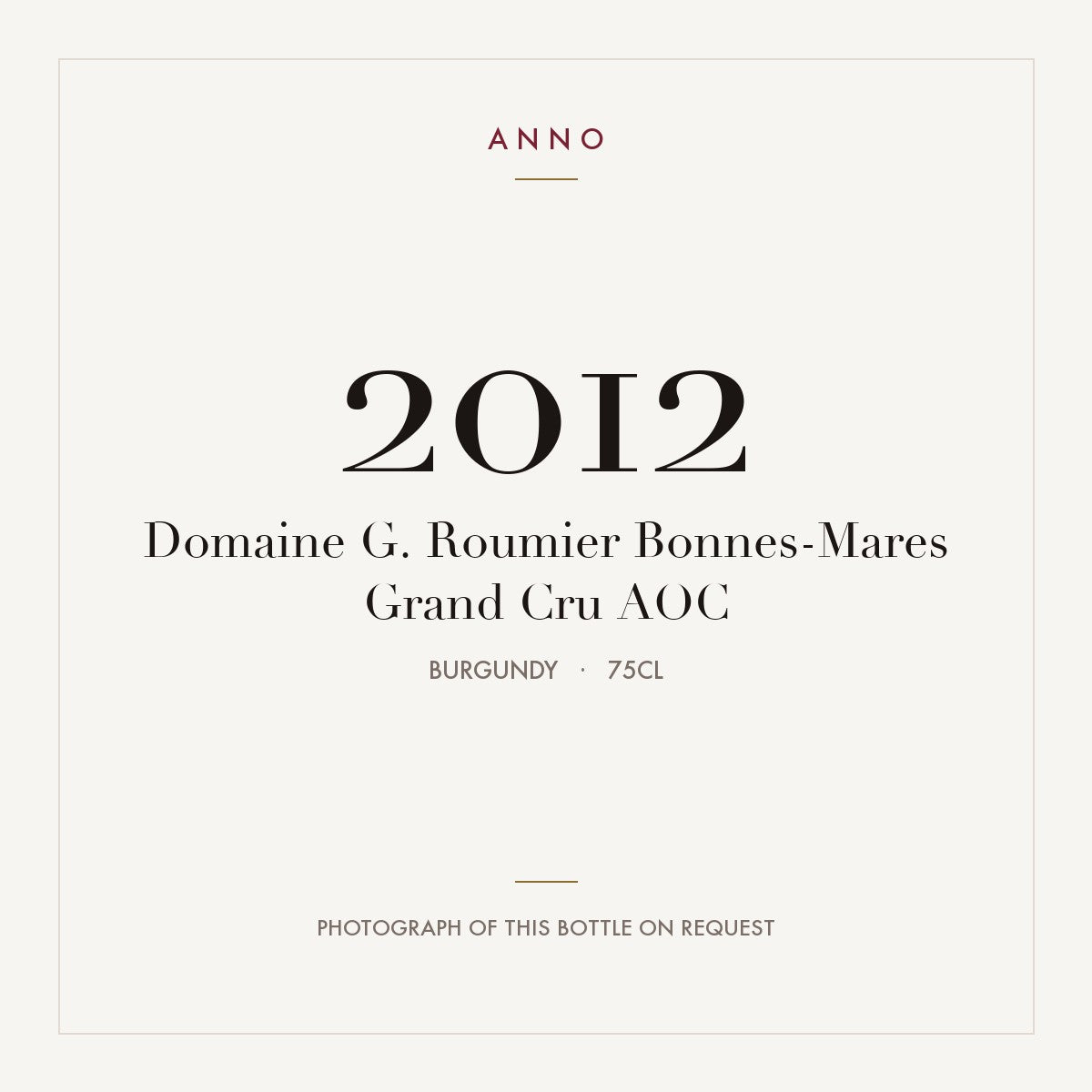 Domaine G. Roumier Bonnes-Mares Grand Cru 2012 AOC 0,75l from Burgundy — ANNO vintage card; photograph of the actual bottle available on request