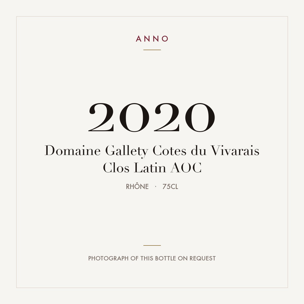 Domaine Gallety Cotes du Vivarais Clos Latin 2020 AOC 0,75l, Рона — карточка урожая ANNO; фото настоящей бутылки по запросу