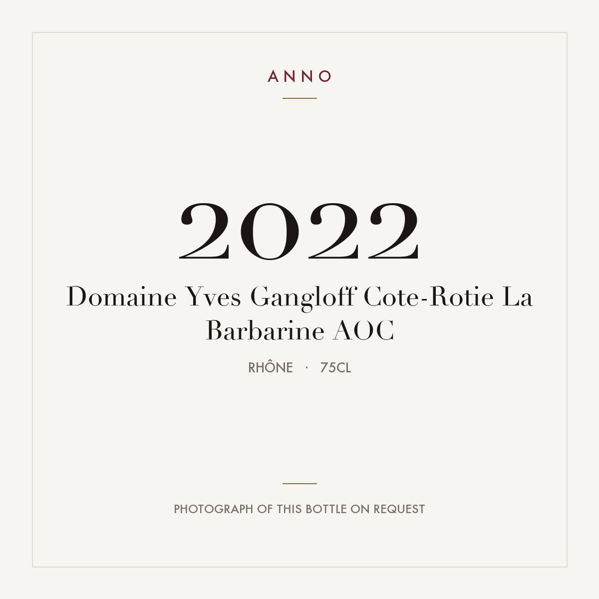 Domaine Yves Gangloff Cote-Rotie La Barbarine 2022 AOC 0,75l, Rhône — ANNO-årgangskort; foto af den faktiske flaske på forespørgsel