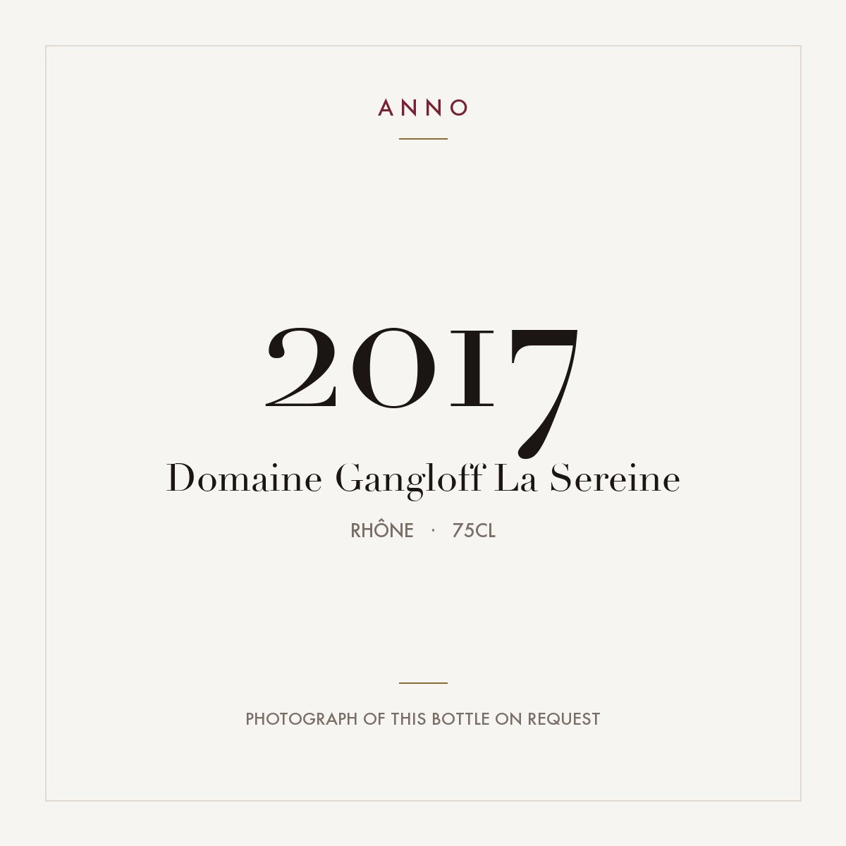Domaine Gangloff La Sereine 2017 0,75l, Rhône — carte millésime ANNO ; photo de la bouteille réelle disponible sur demande