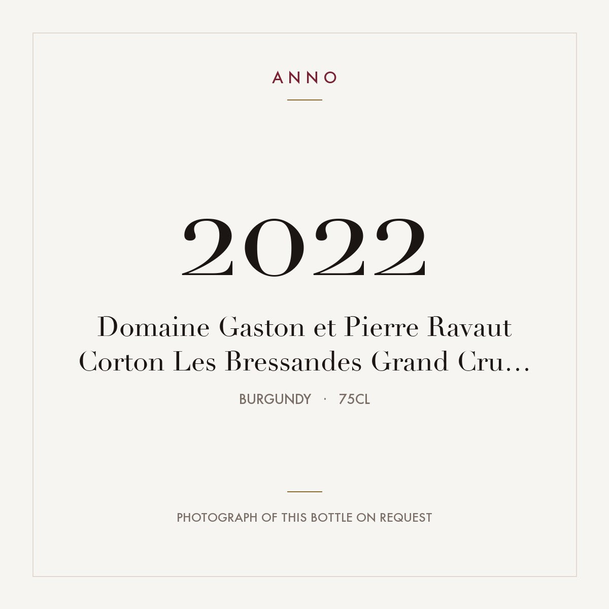 Domaine Gaston et Pierre Ravaut Corton Grand Cru Les Bressandes 2022 AOC 0,75l — ANNO vintage card; photograph of the actual bottle available on request