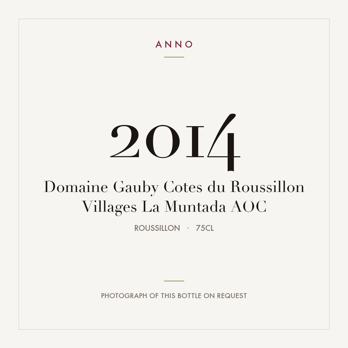 Domaine Gauby Cotes du Roussillon Villages La Muntada 2014 AOC 0,75l from Roussillon — ANNO vintage card; photograph of the actual bottle available on request