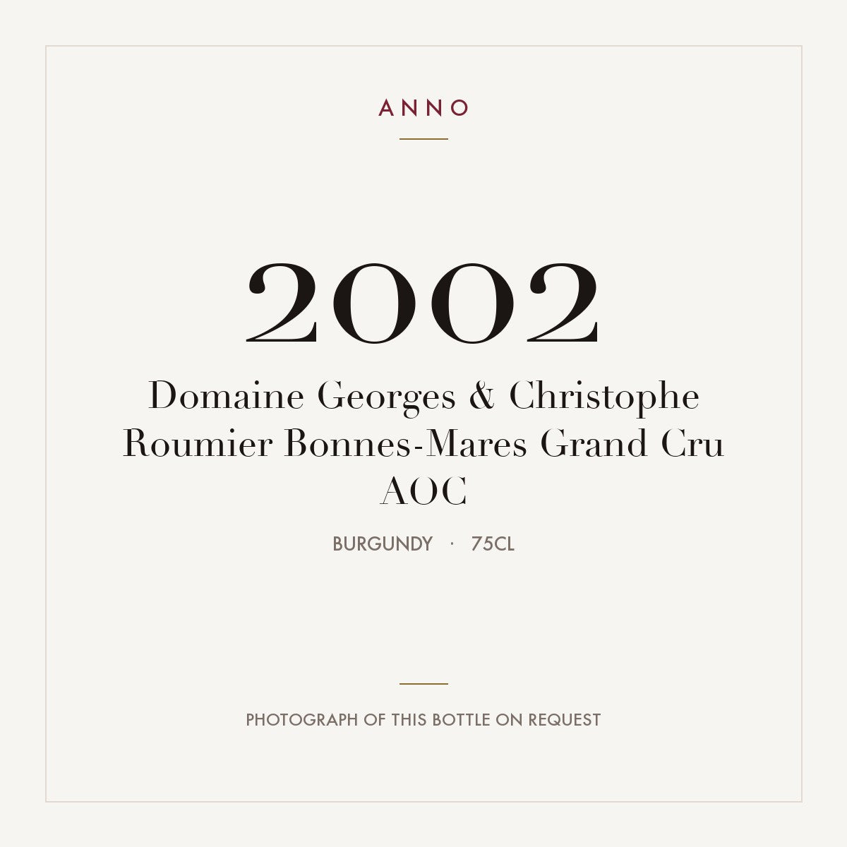 Domaine Georges & Christophe Roumier Bonnes-Mares Grand Cru 2002 AOC 0,75l, Bourgogne — ANNO-årgangskort; foto af den faktiske flaske på forespørgsel