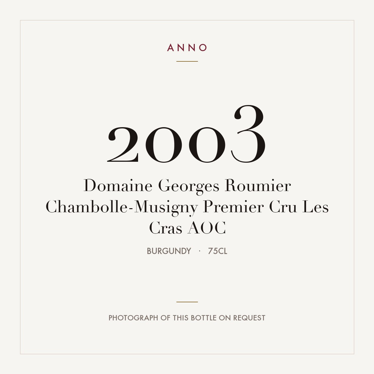 Domaine Georges Roumier Chambolle-Musigny Premier Cru Les Cras 2003 AOC 0,75l, Burgund — ANNO-Jahrgangskarte; Foto der tatsächlichen Flasche auf Anfrage